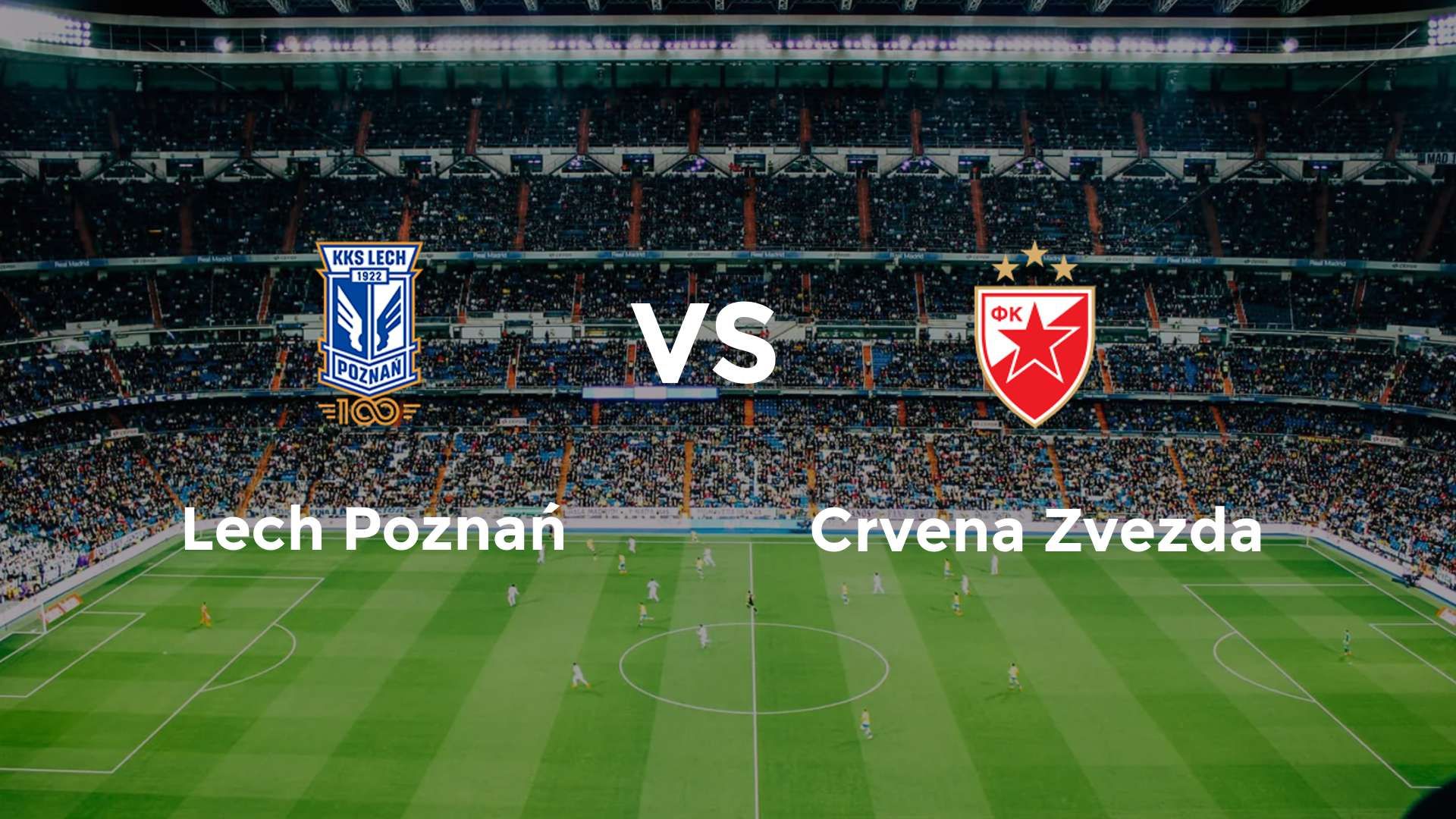 Lech Poznań vs Crvena Zvezda