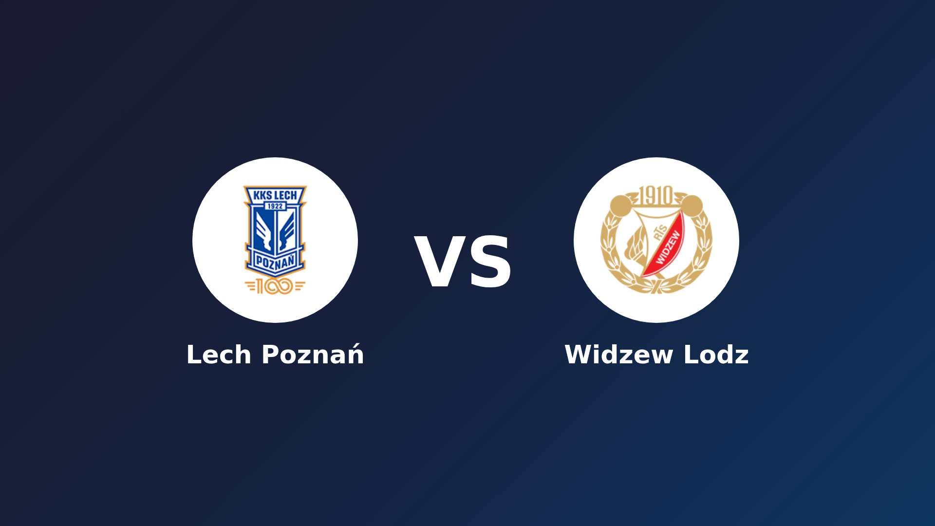 Lech Poznań vs (F)idzew Lodz