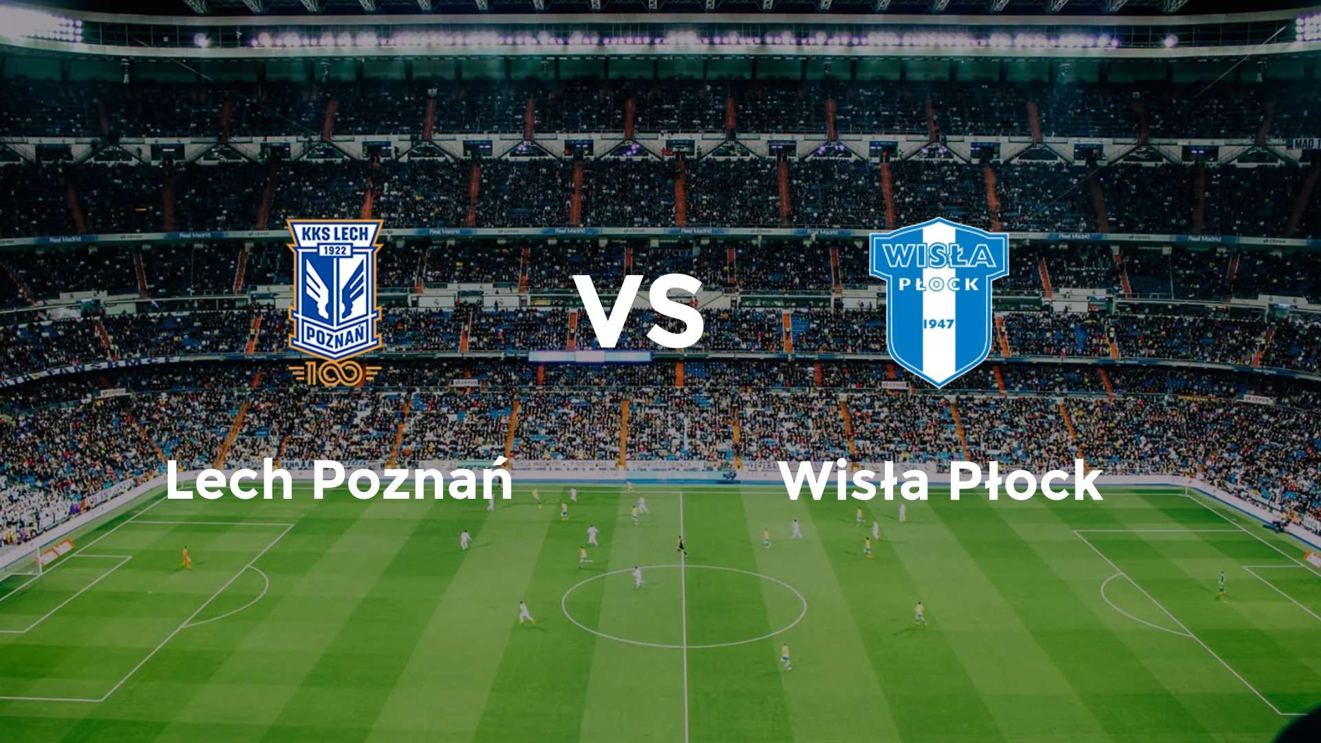 Lech Poznań vs (F)isła Płock