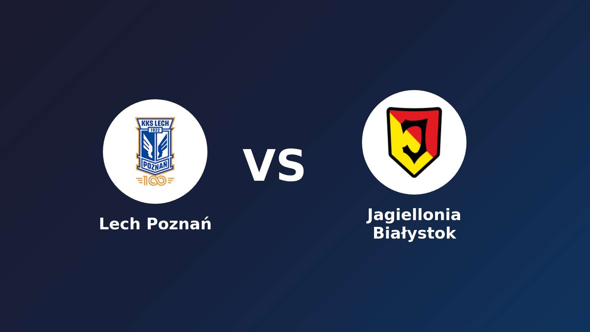 Lech Poznań vs Jagiellonia Białystok