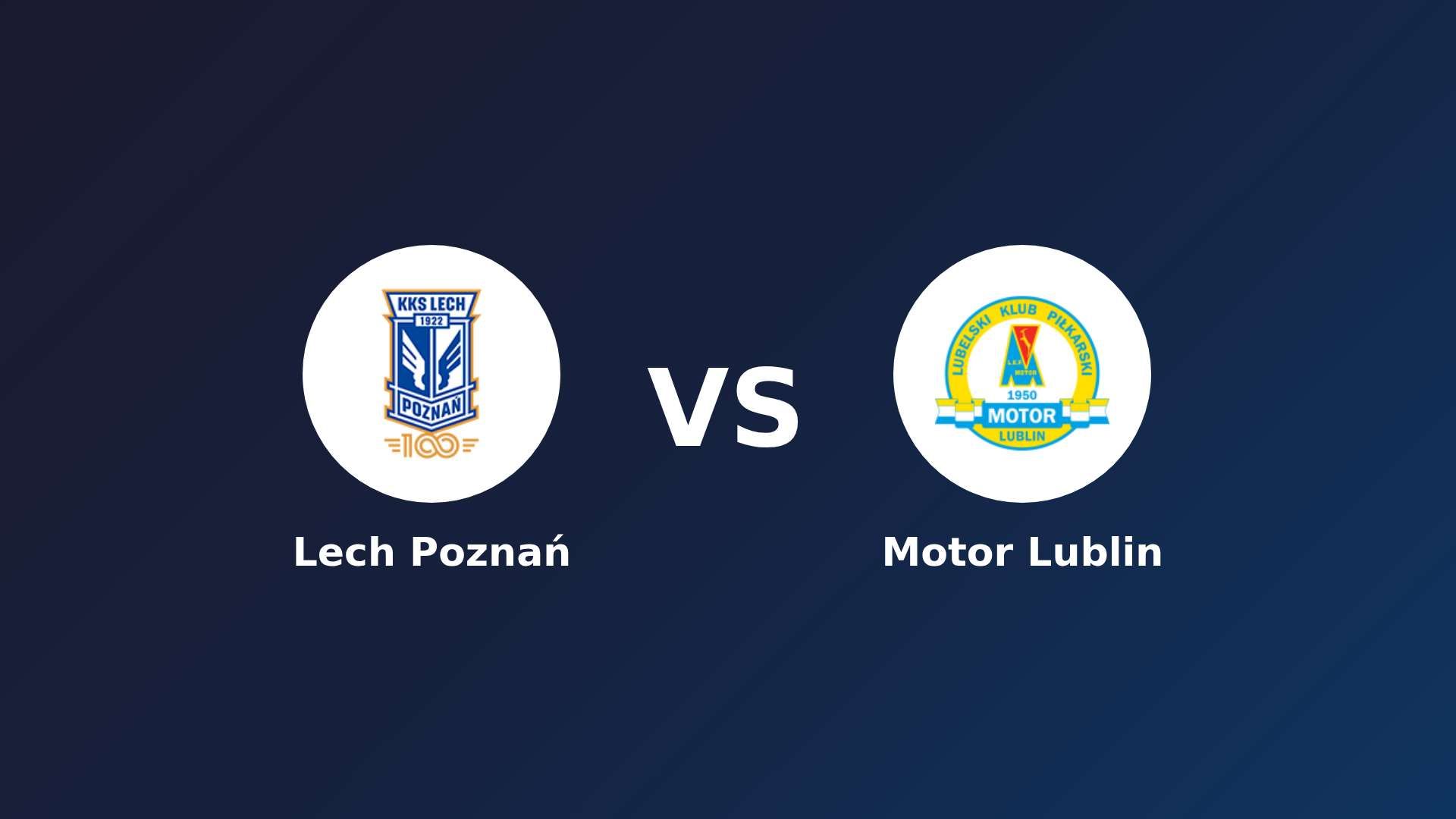 Lech Poznań vs Motor Lublin