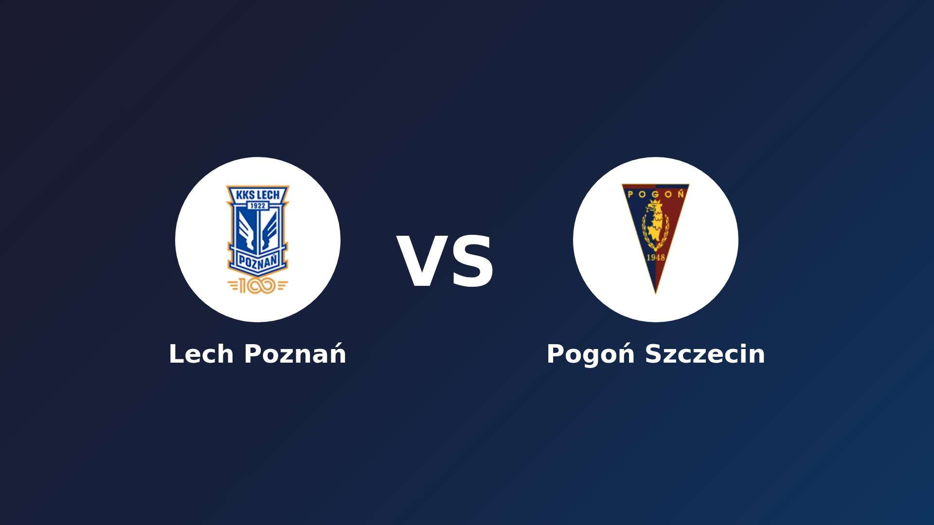 Lech Poznań vs Pogoń Szczecin