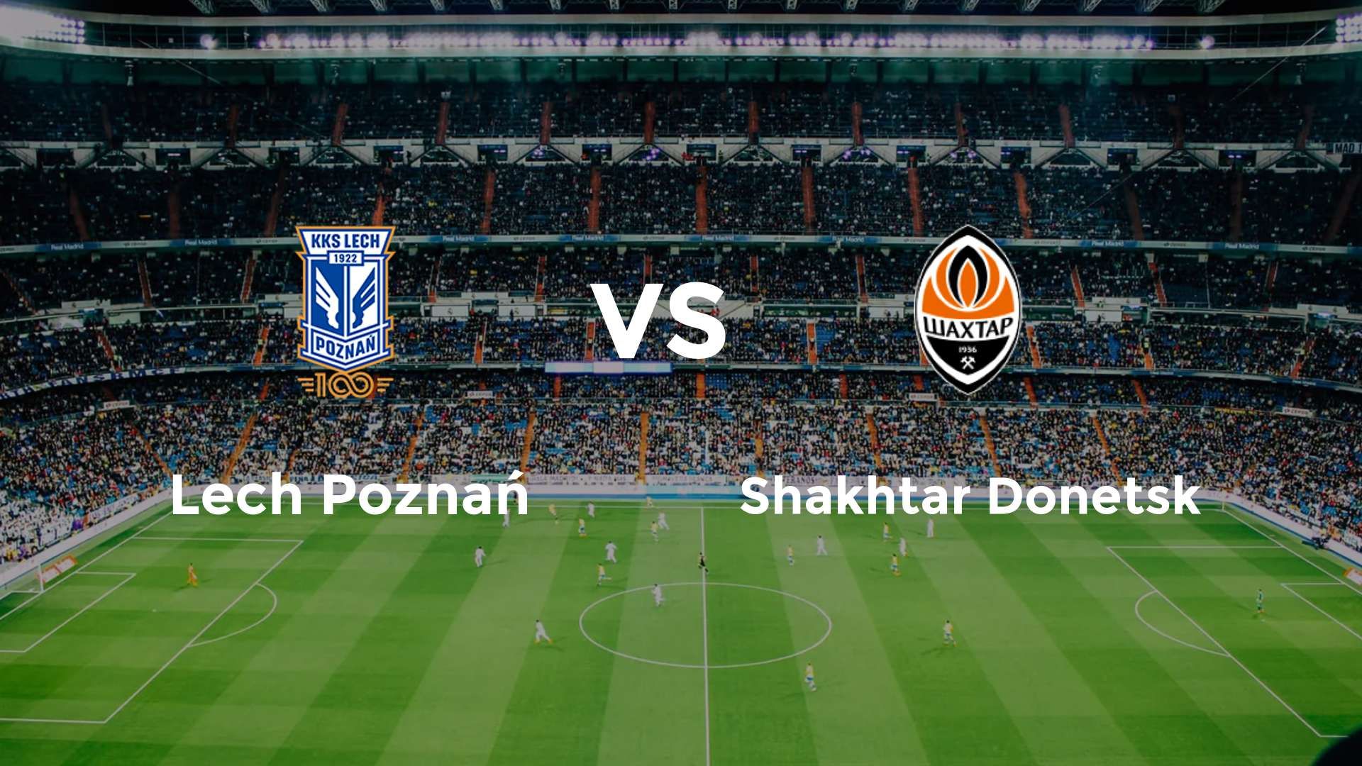 Lech Poznań vs Shakhtar Donetsk