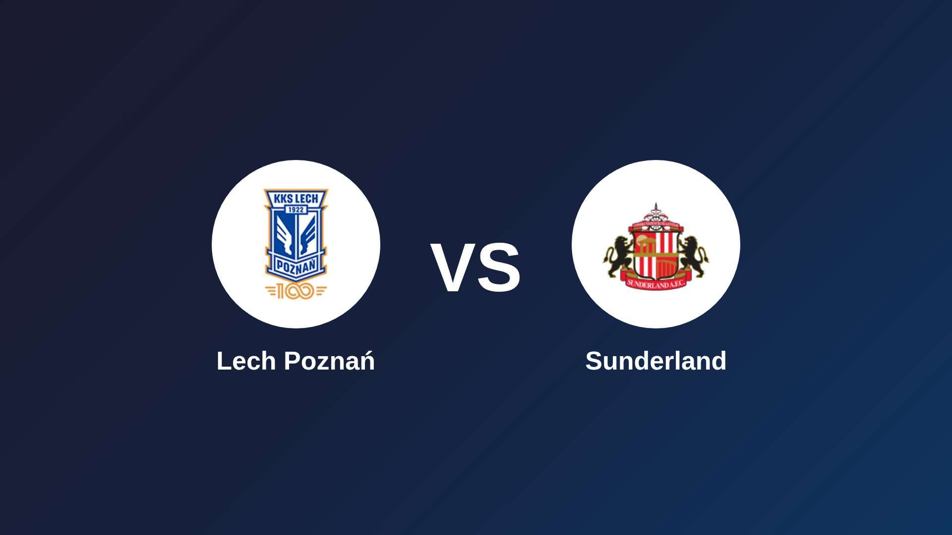 Lech Poznań vs Sunderland