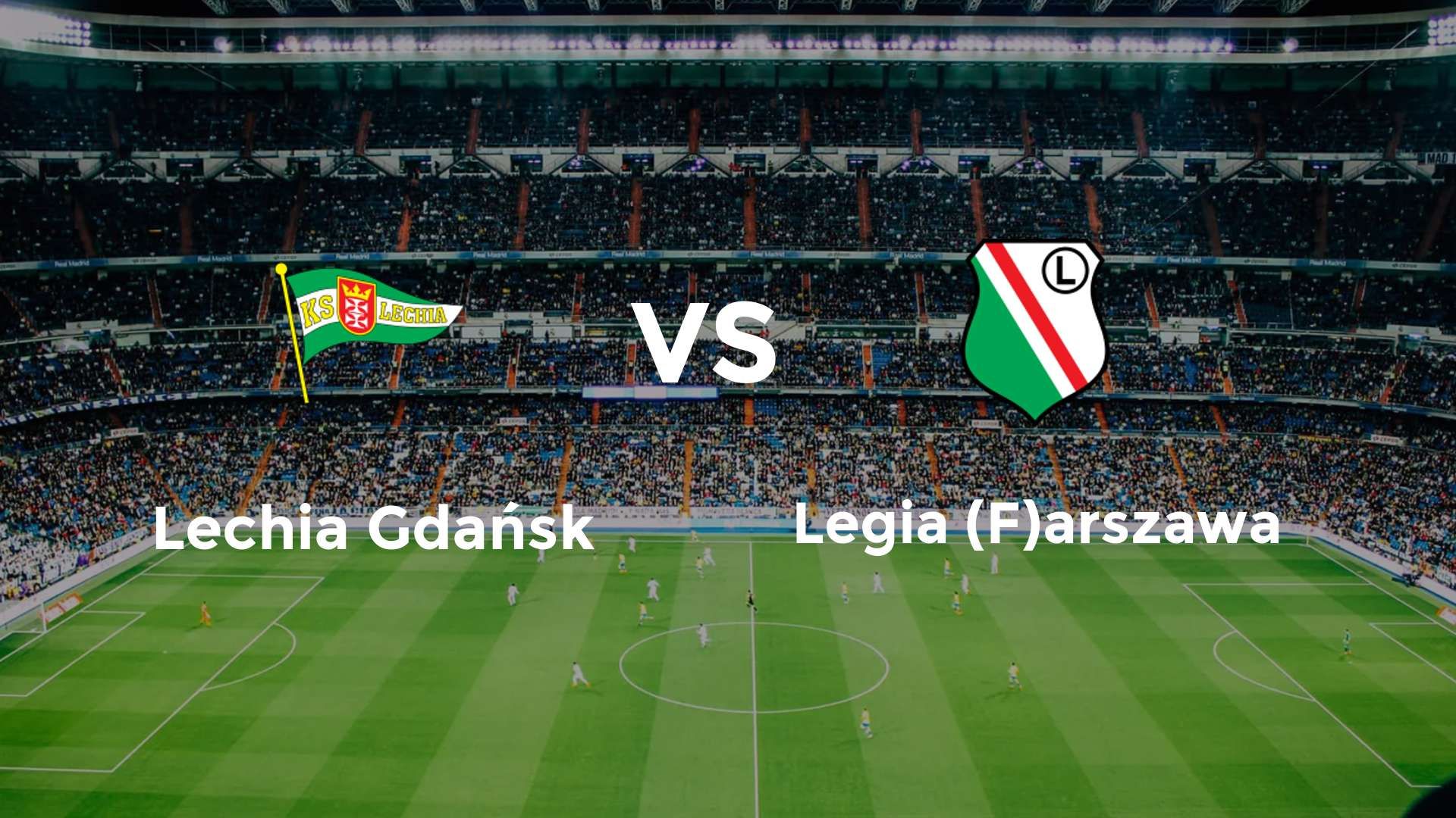Lechia Gdańsk vs Legia (F)arszawa