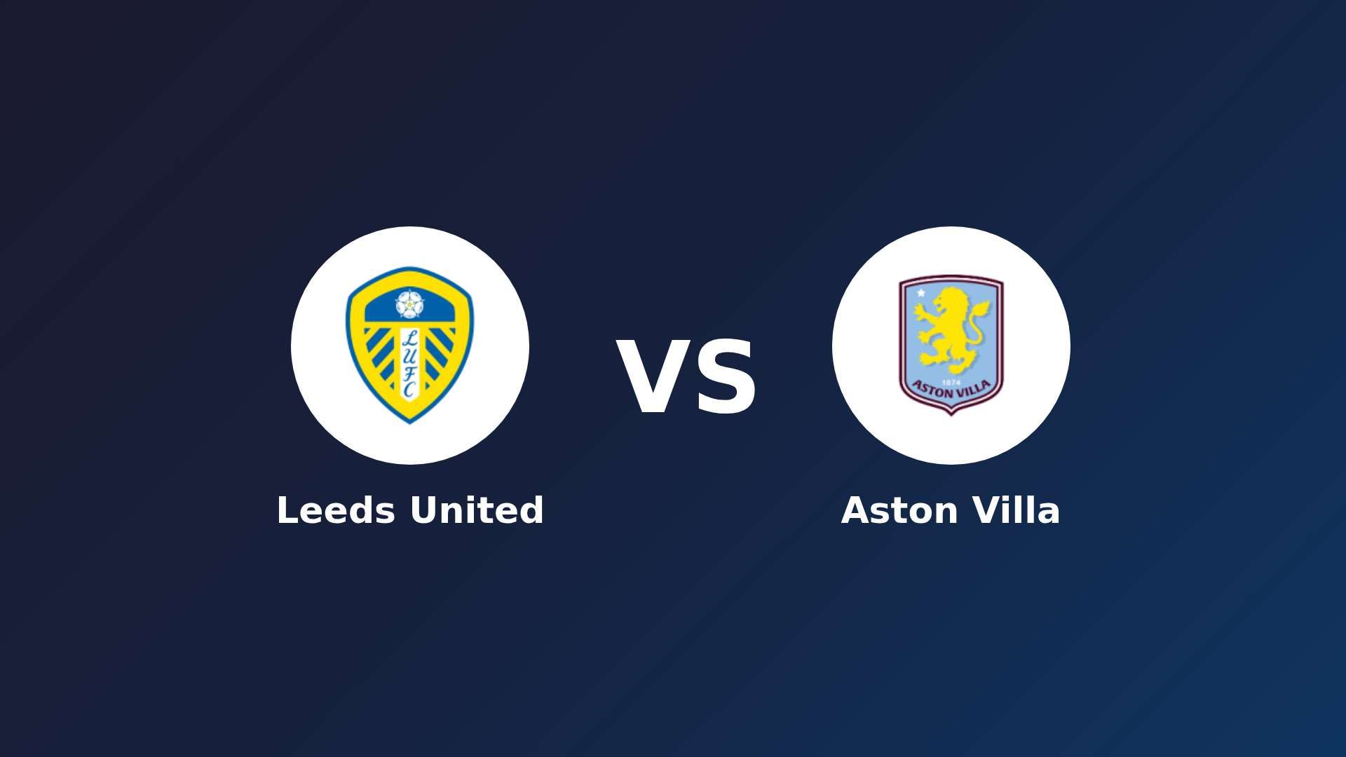 Leeds United vs Aston Villa