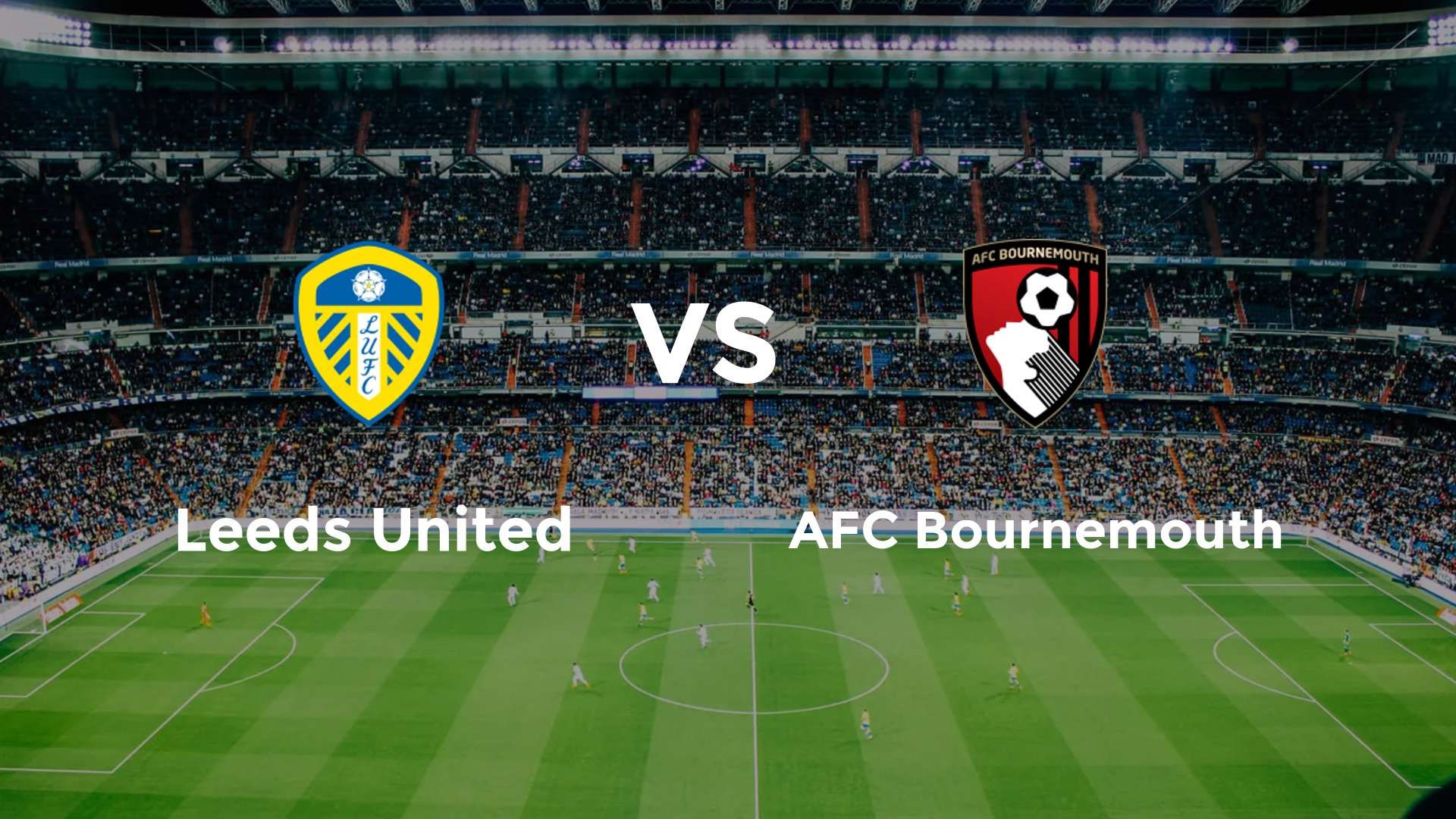 Leeds United vs AFC Bournemouth