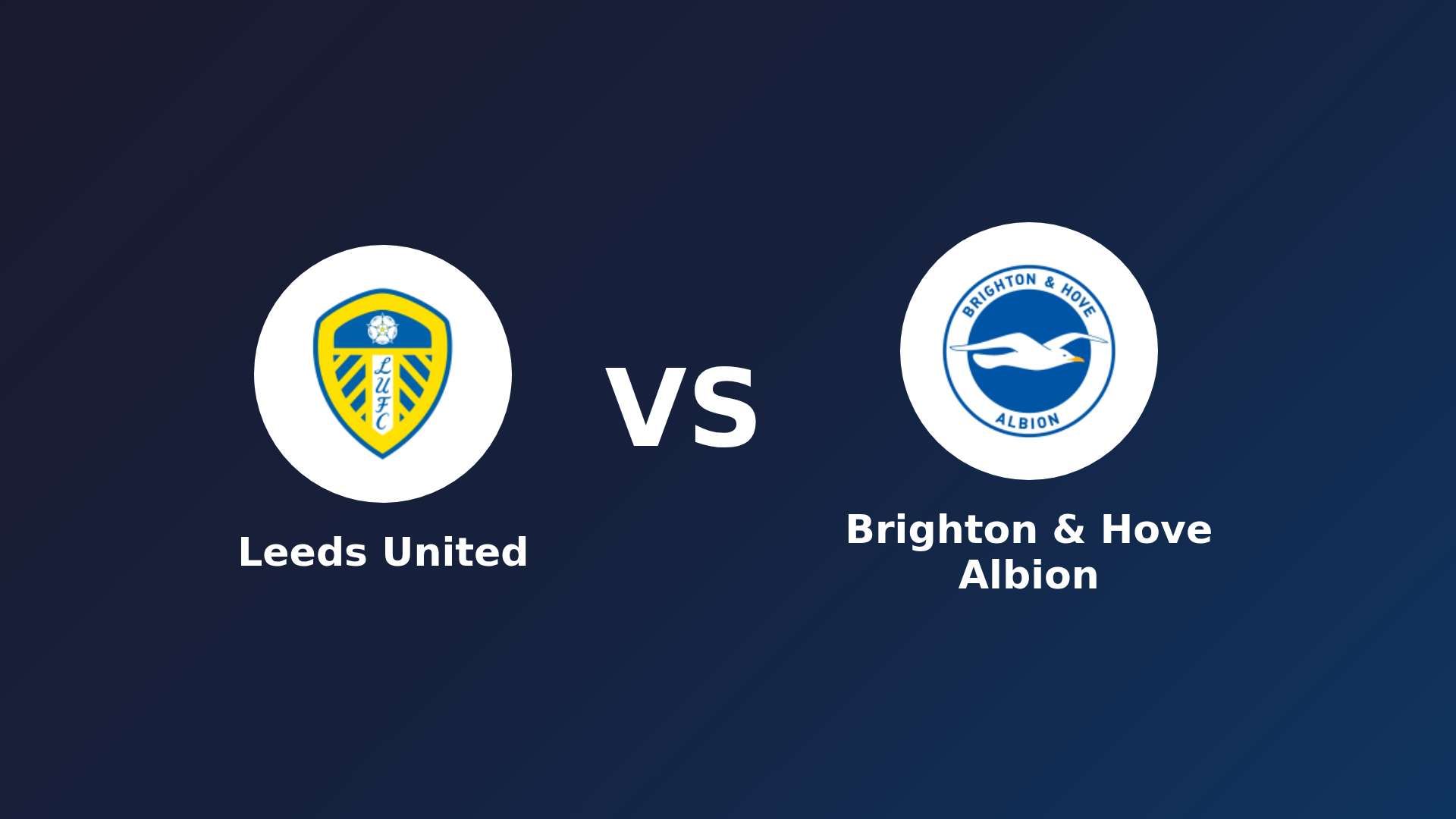 Leeds United vs Brighton & Hove Albion