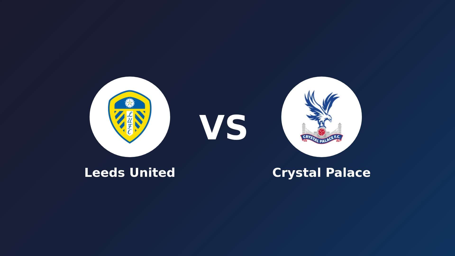 Leeds United vs Crystal Palace