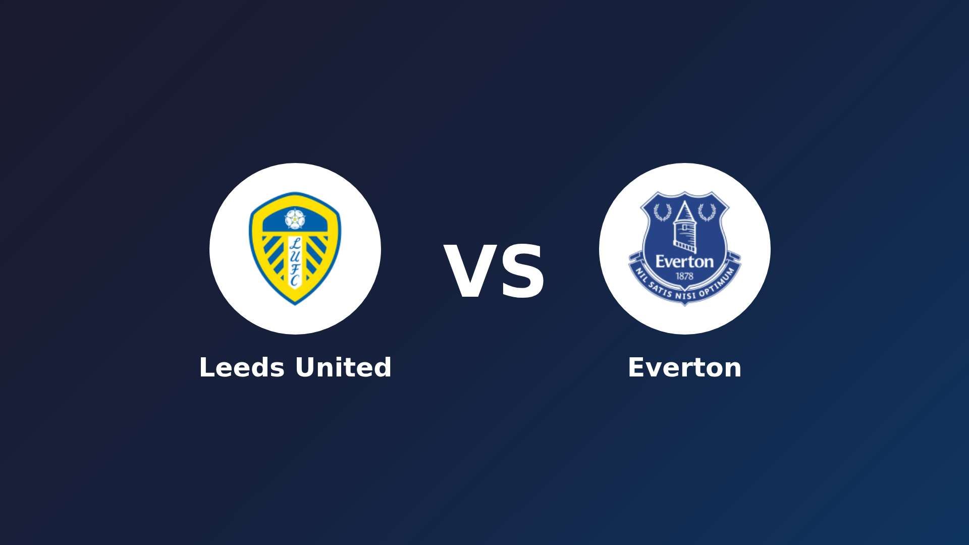 Leeds United vs Everton