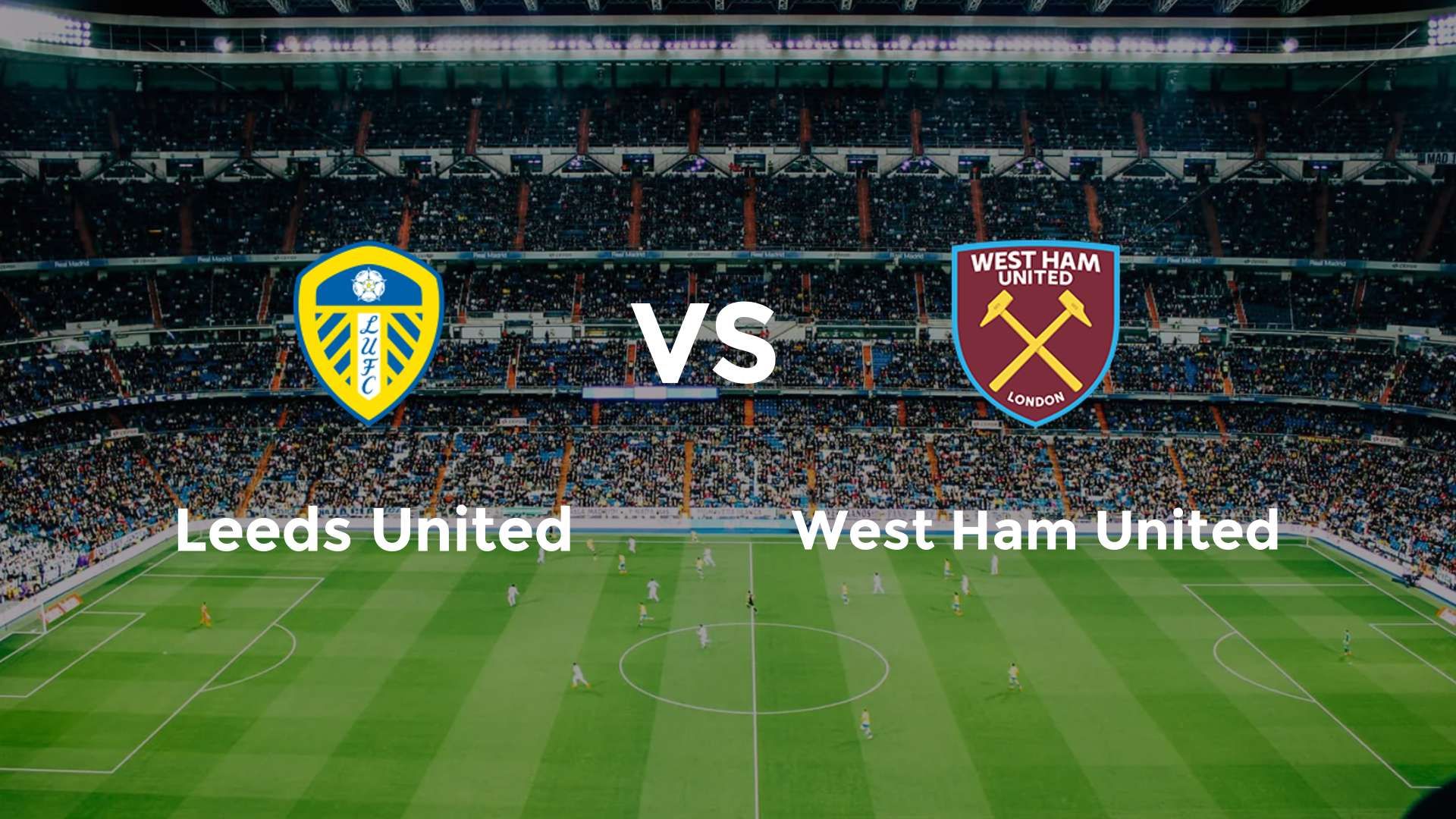 Leeds United vs (F)est Ham United