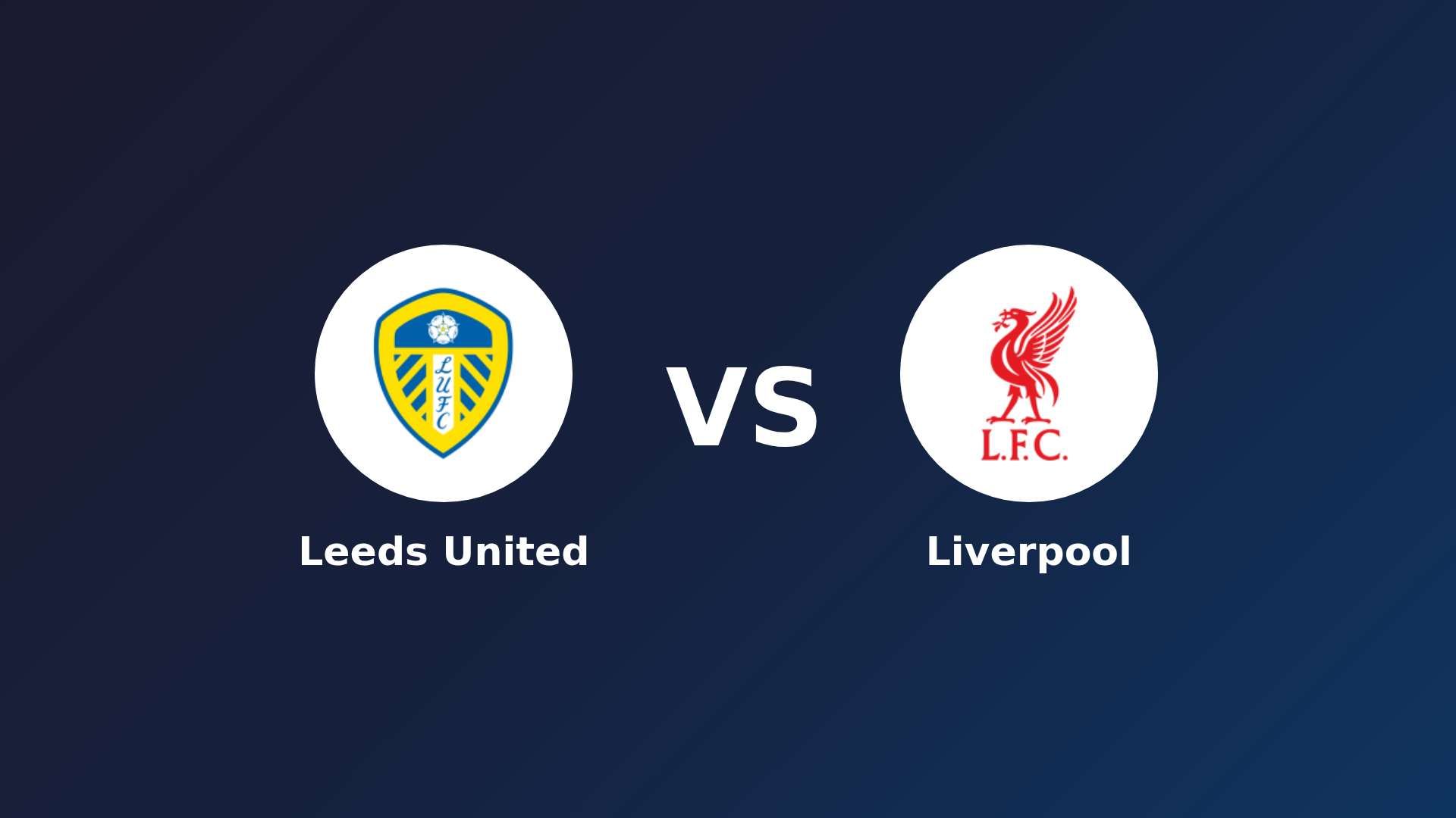 Leeds United vs Liverpool
