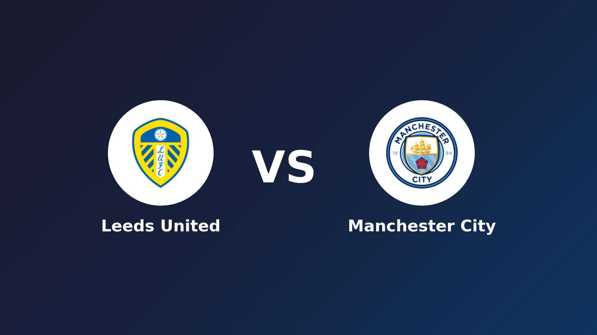 Leeds United vs Manchester City