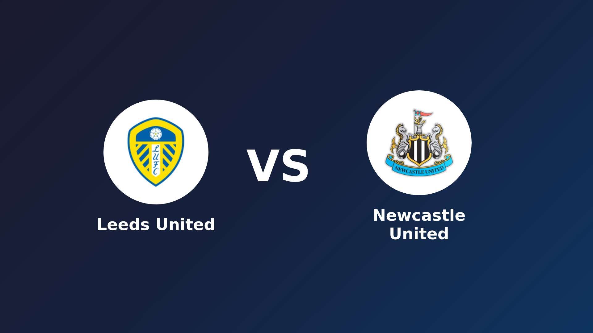 Leeds United vs Newcastle United