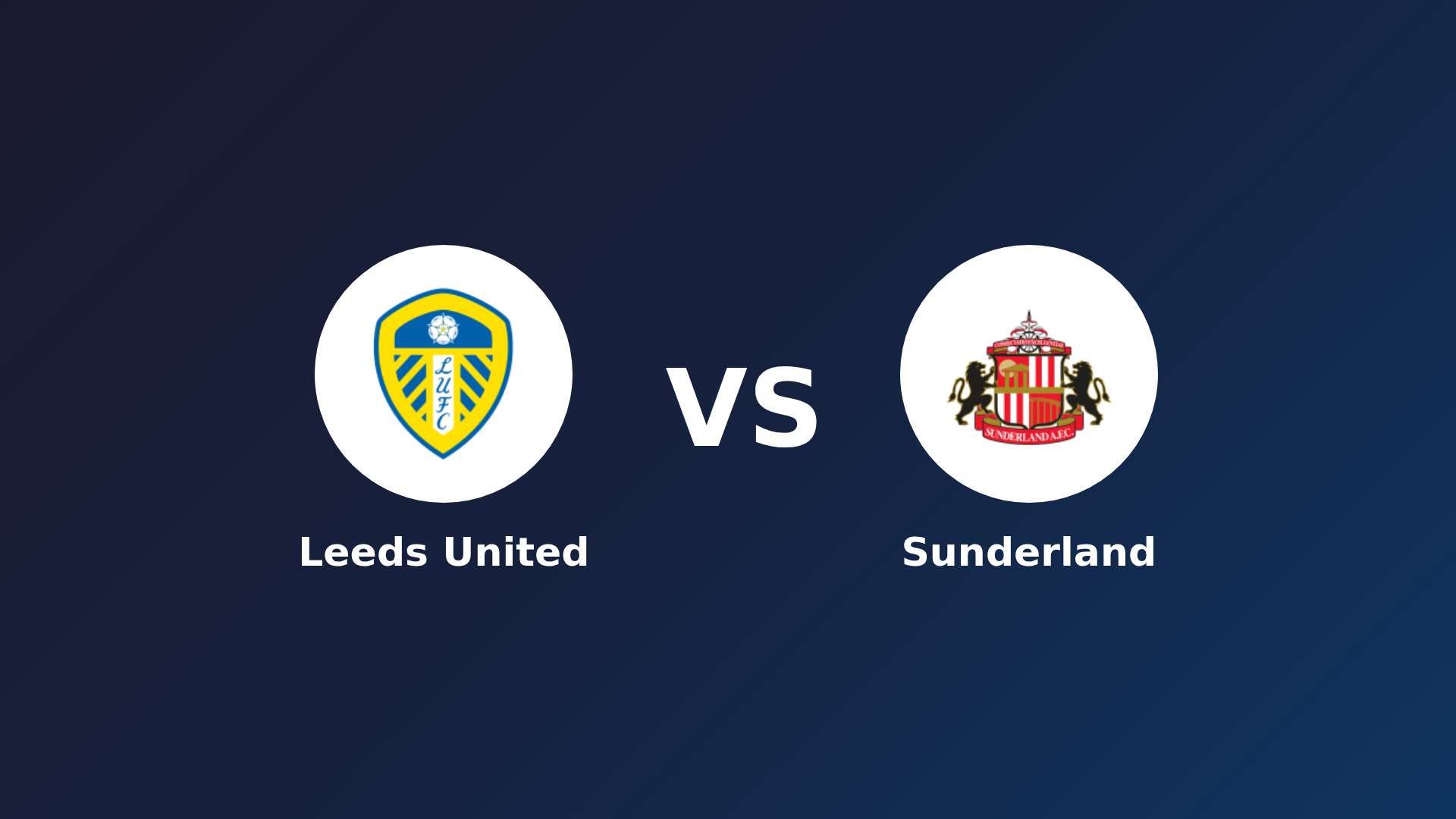 Leeds United vs Sunderland