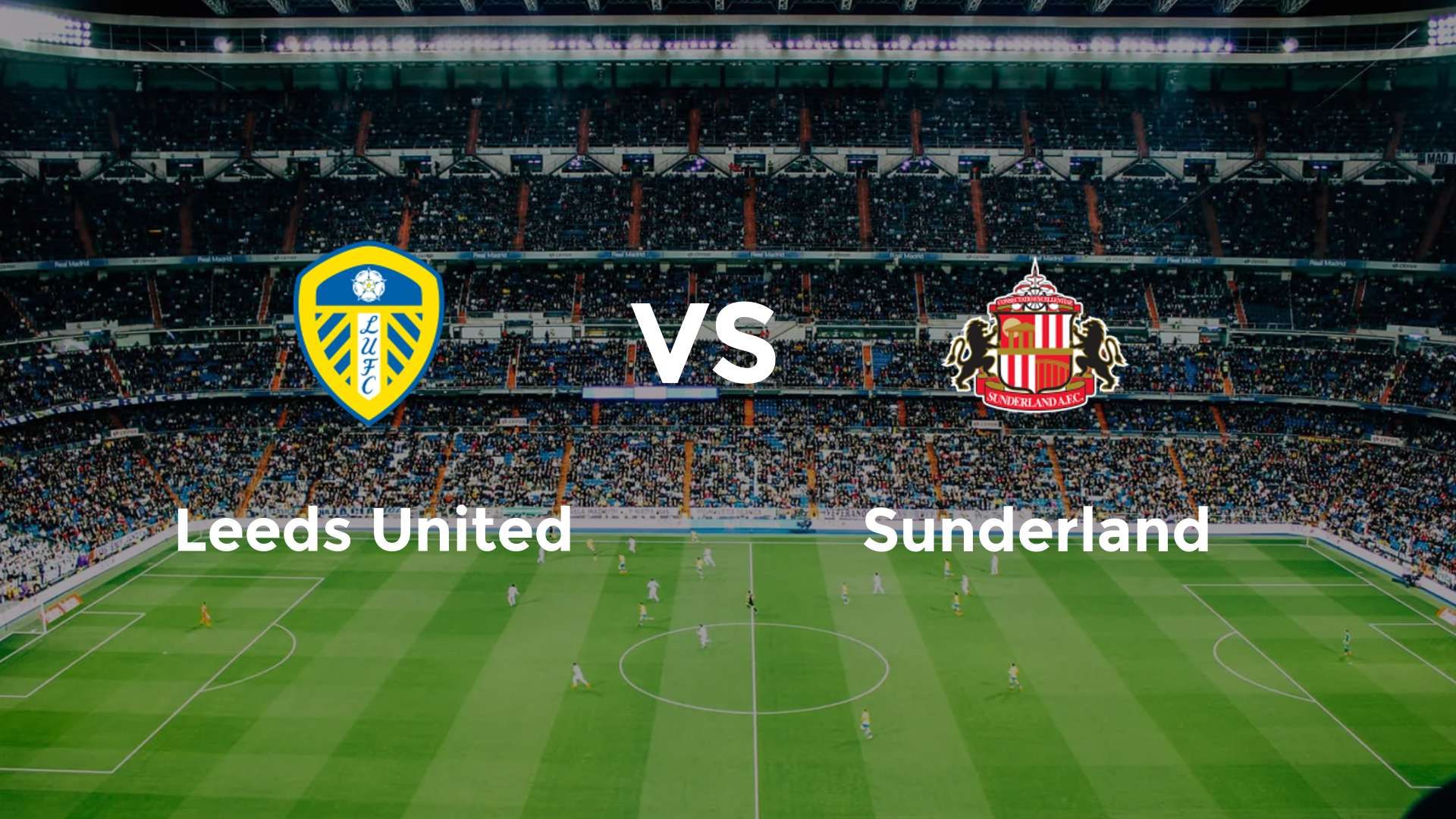 Leeds United vs Sunderland