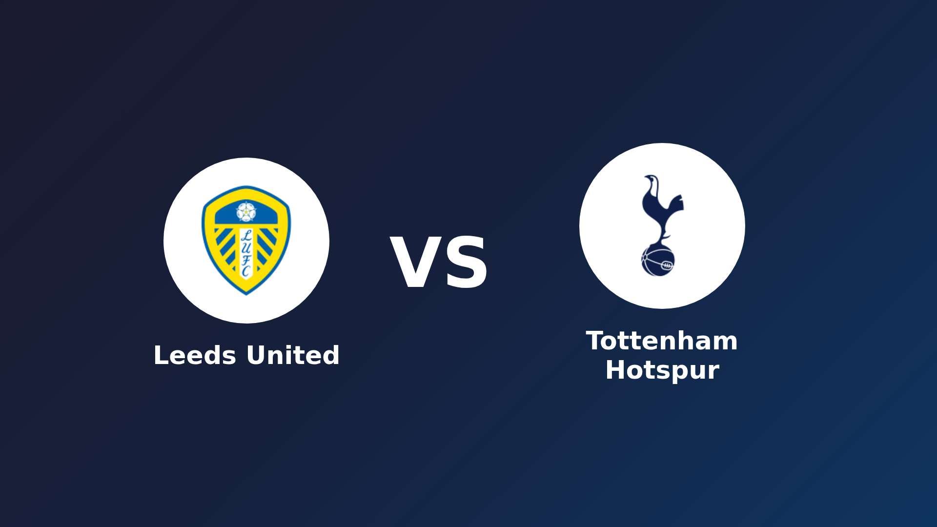 Leeds United vs Tottenham Hotspur