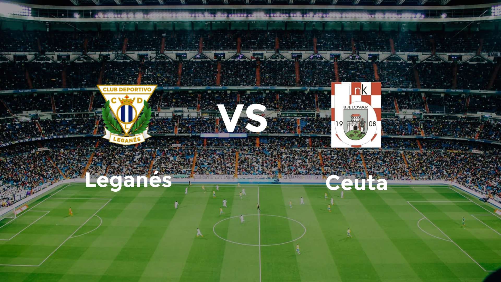 Leganés vs Ceuta