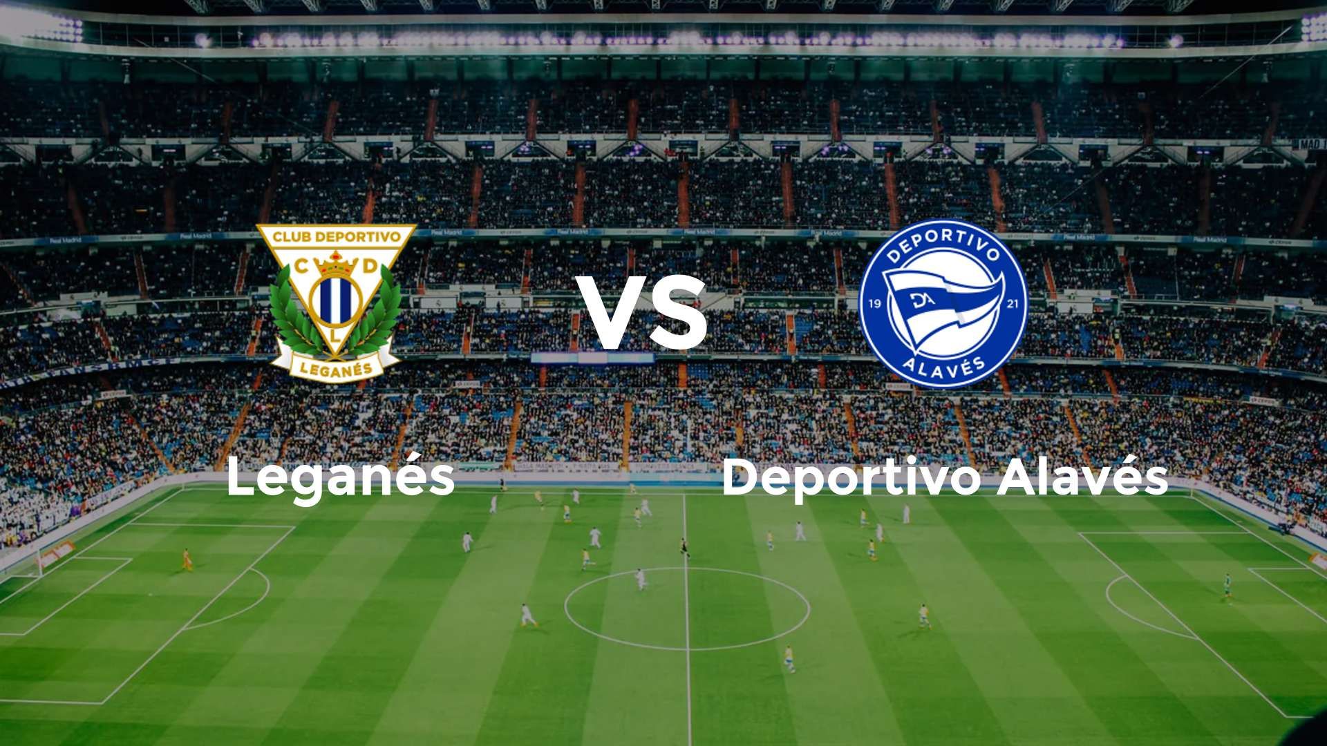 Leganés vs Deportivo Alavés