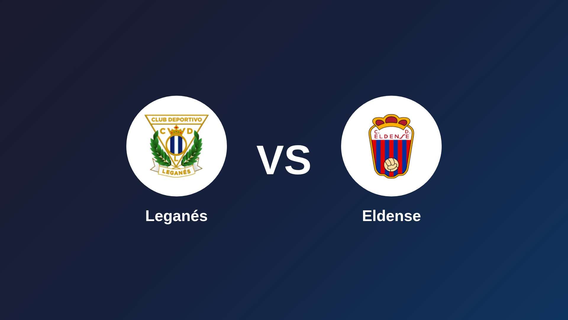 Leganés vs Eldense