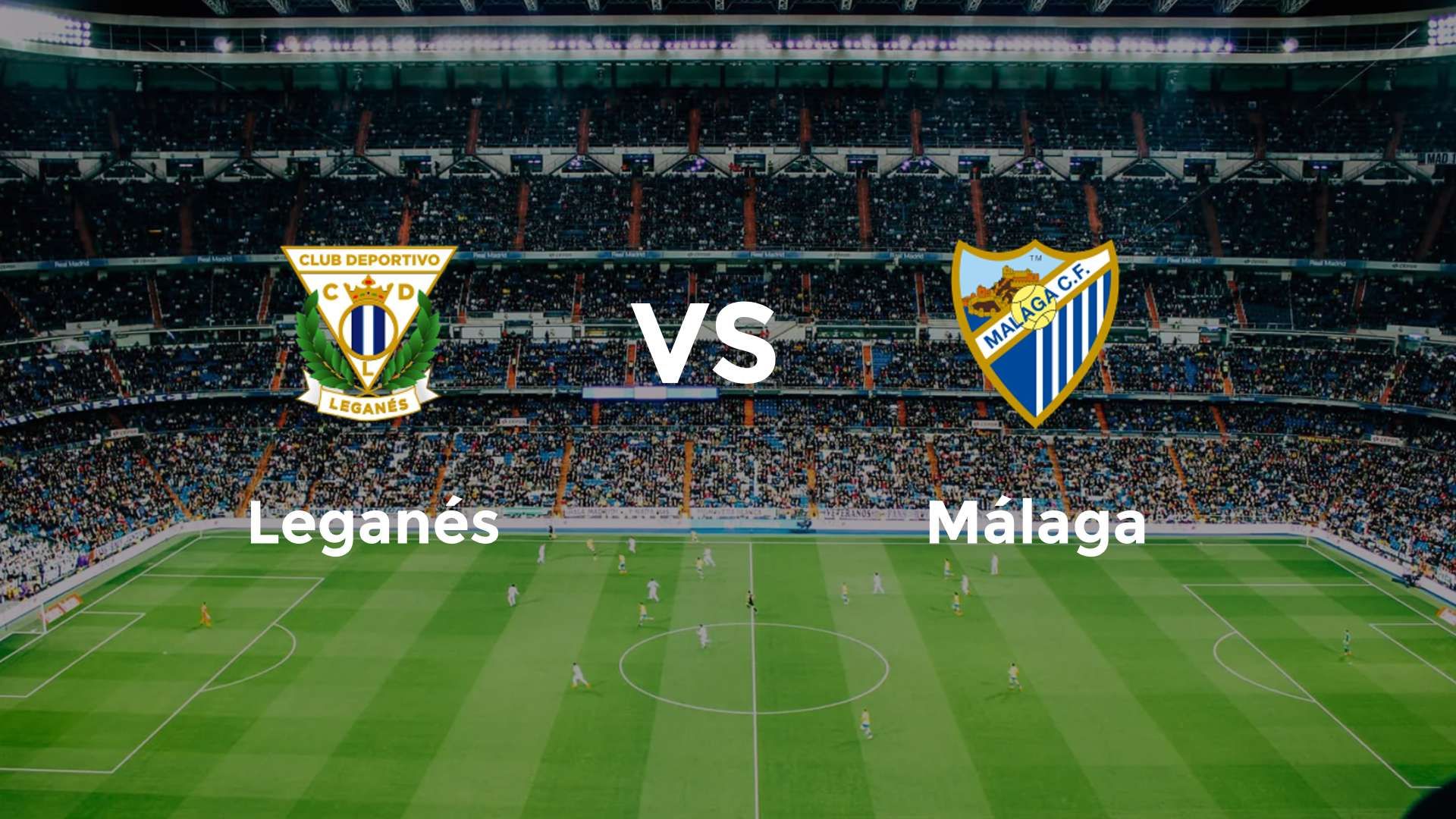 Leganés vs Málaga
