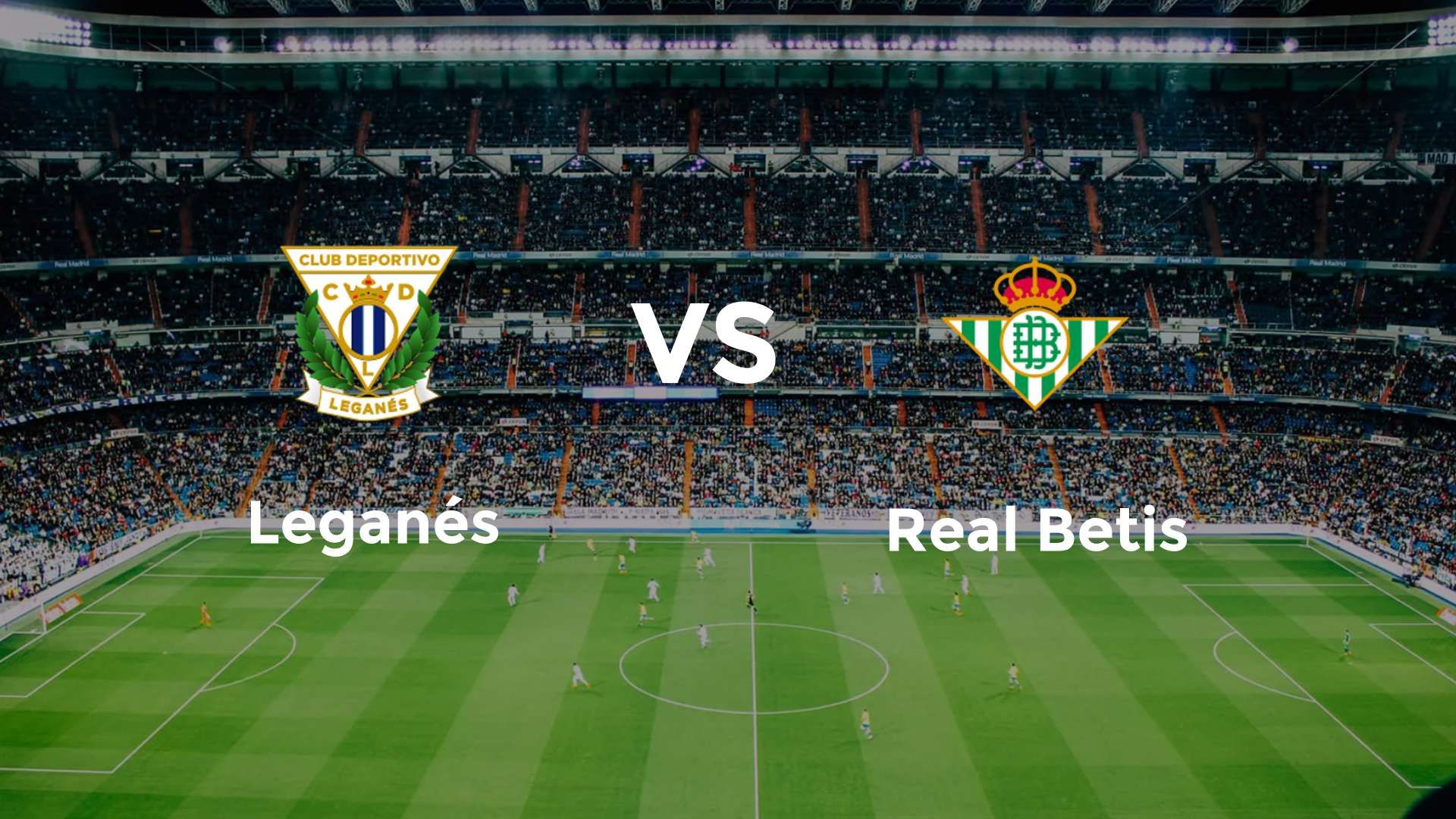Leganés vs Real Betis