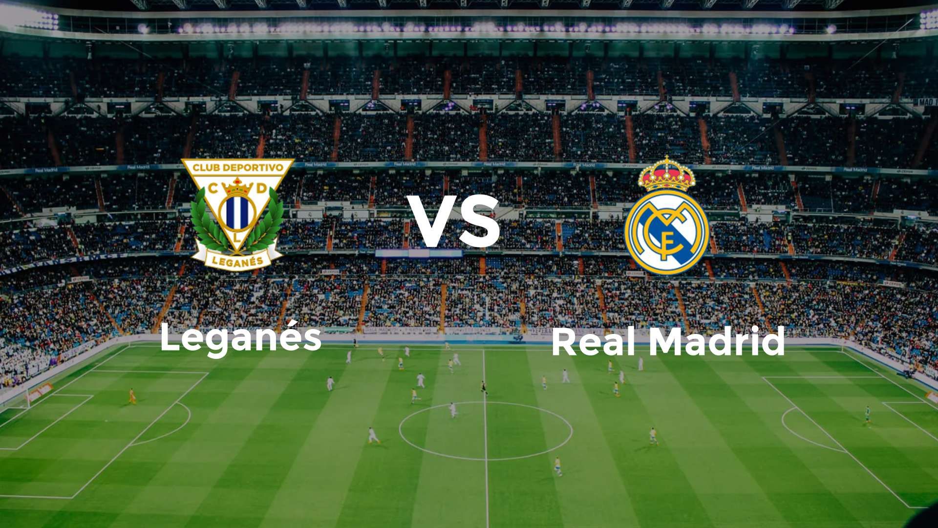 Leganés vs Real Madrid