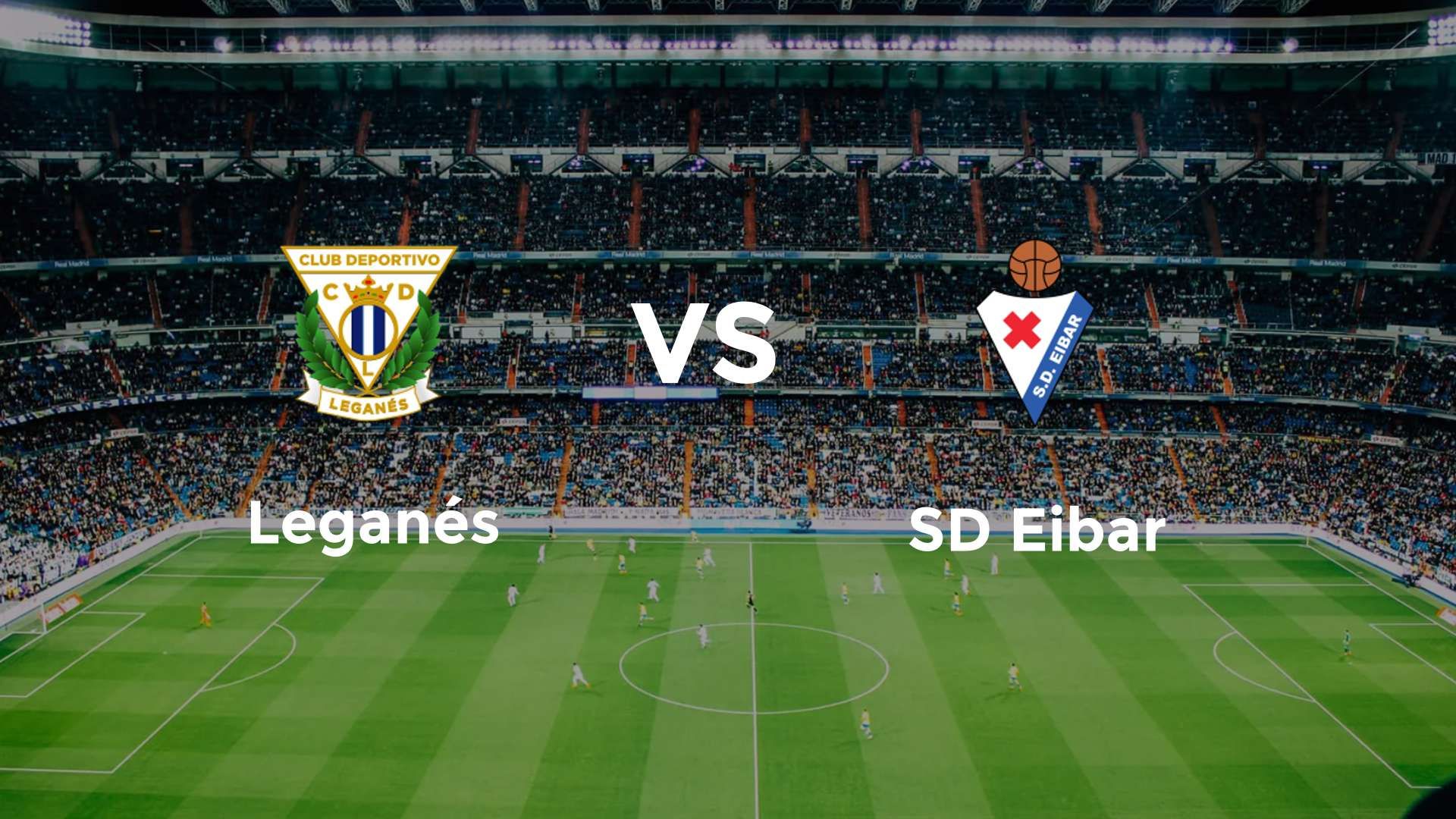 Leganés vs SD Eibar