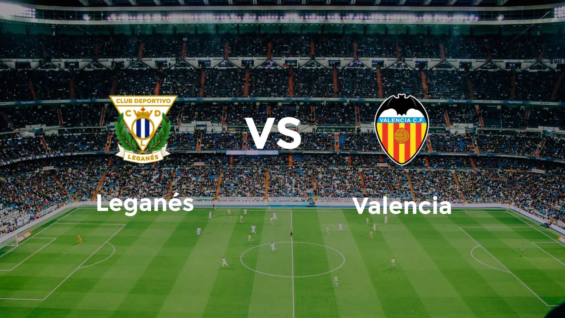 Leganés vs Valencia