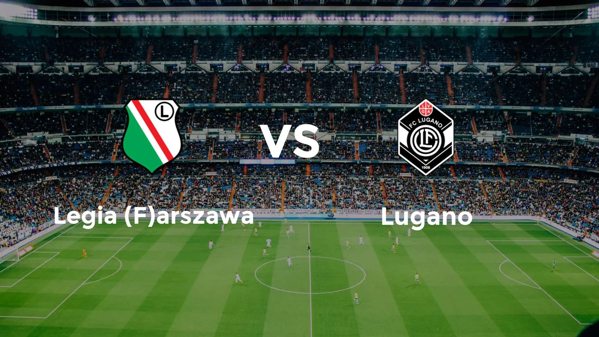 Legia (F)arszawa vs Lugano