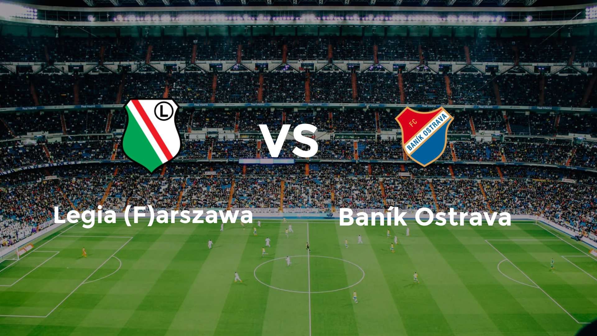 Legia (F)arszawa vs Baník Ostrava