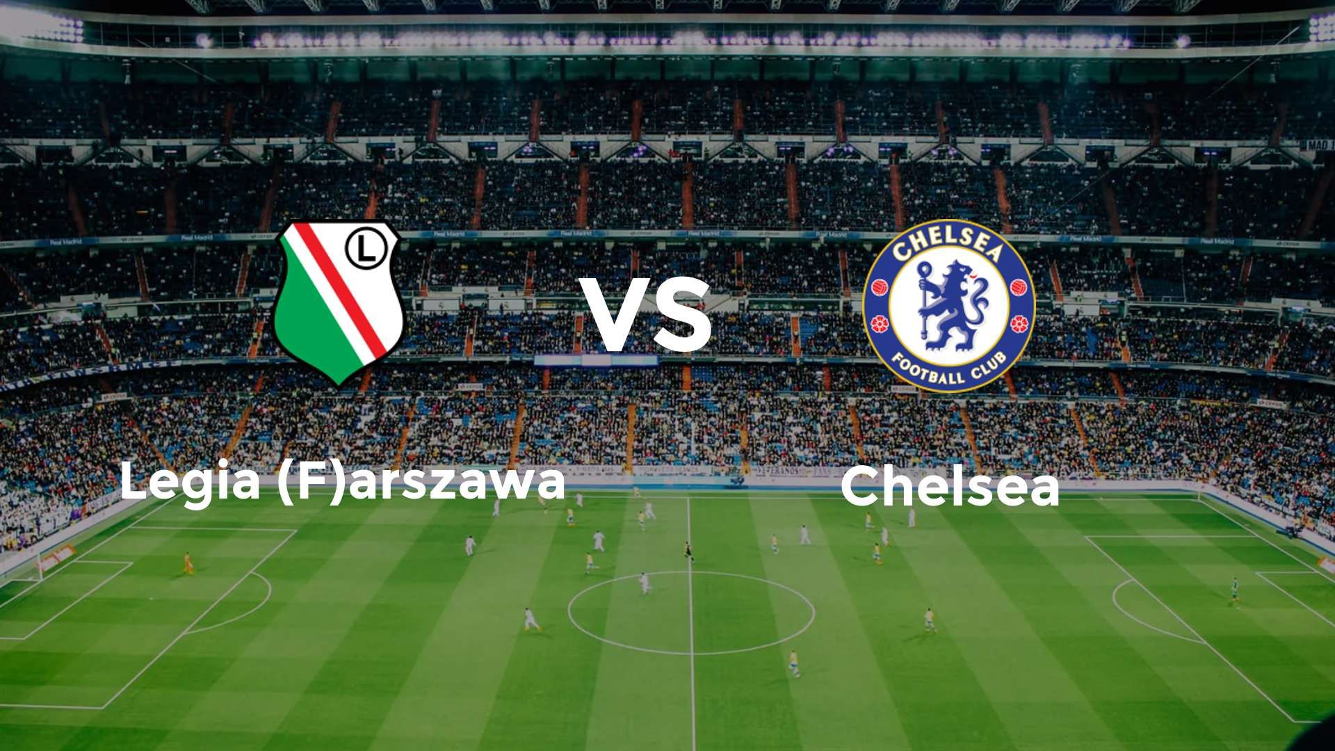 Legia (F)arszawa vs Chelsea