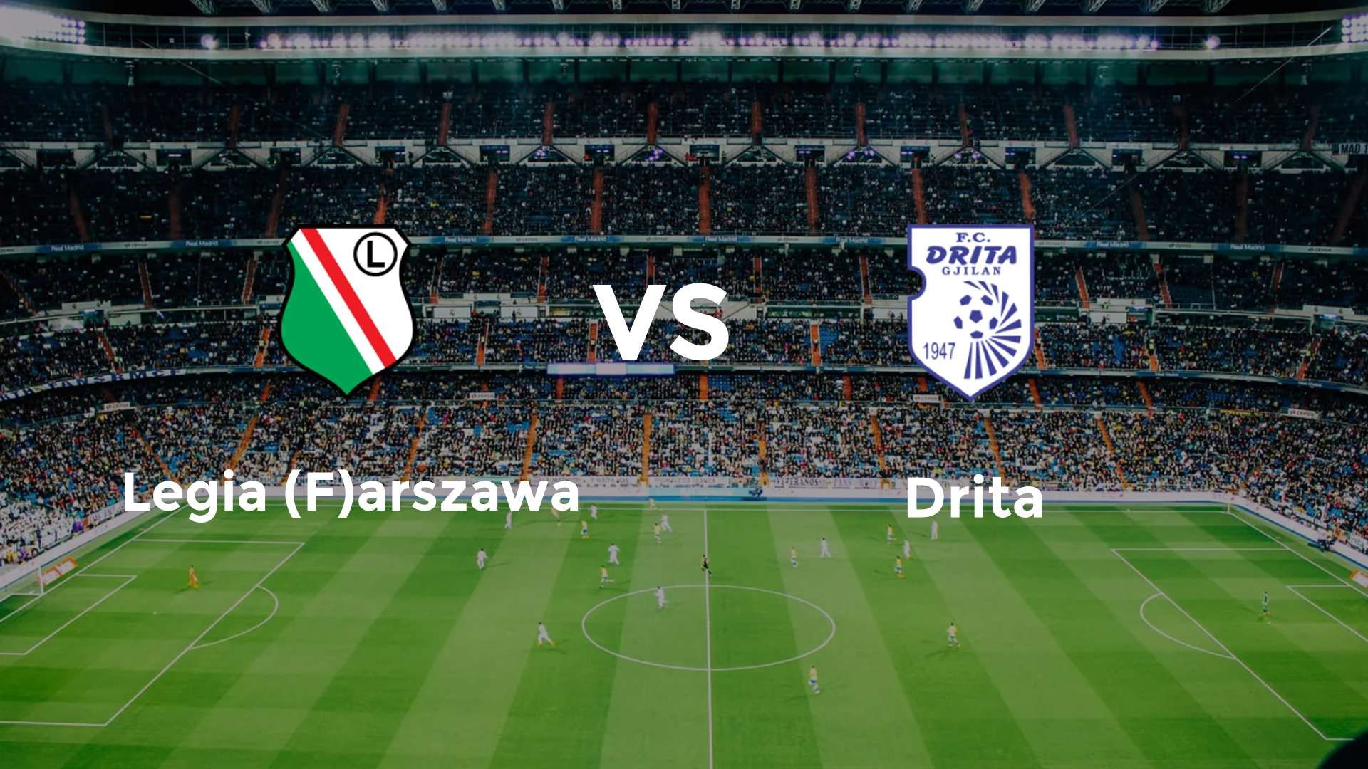 Legia (F)arszawa vs Drita