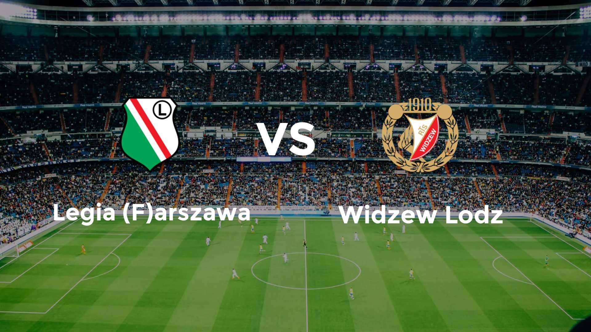 Legia (F)arszawa vs (F)idzew Lodz