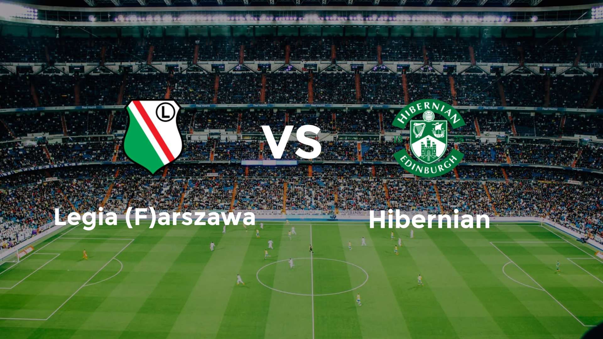 Legia (F)arszawa vs Hibernian