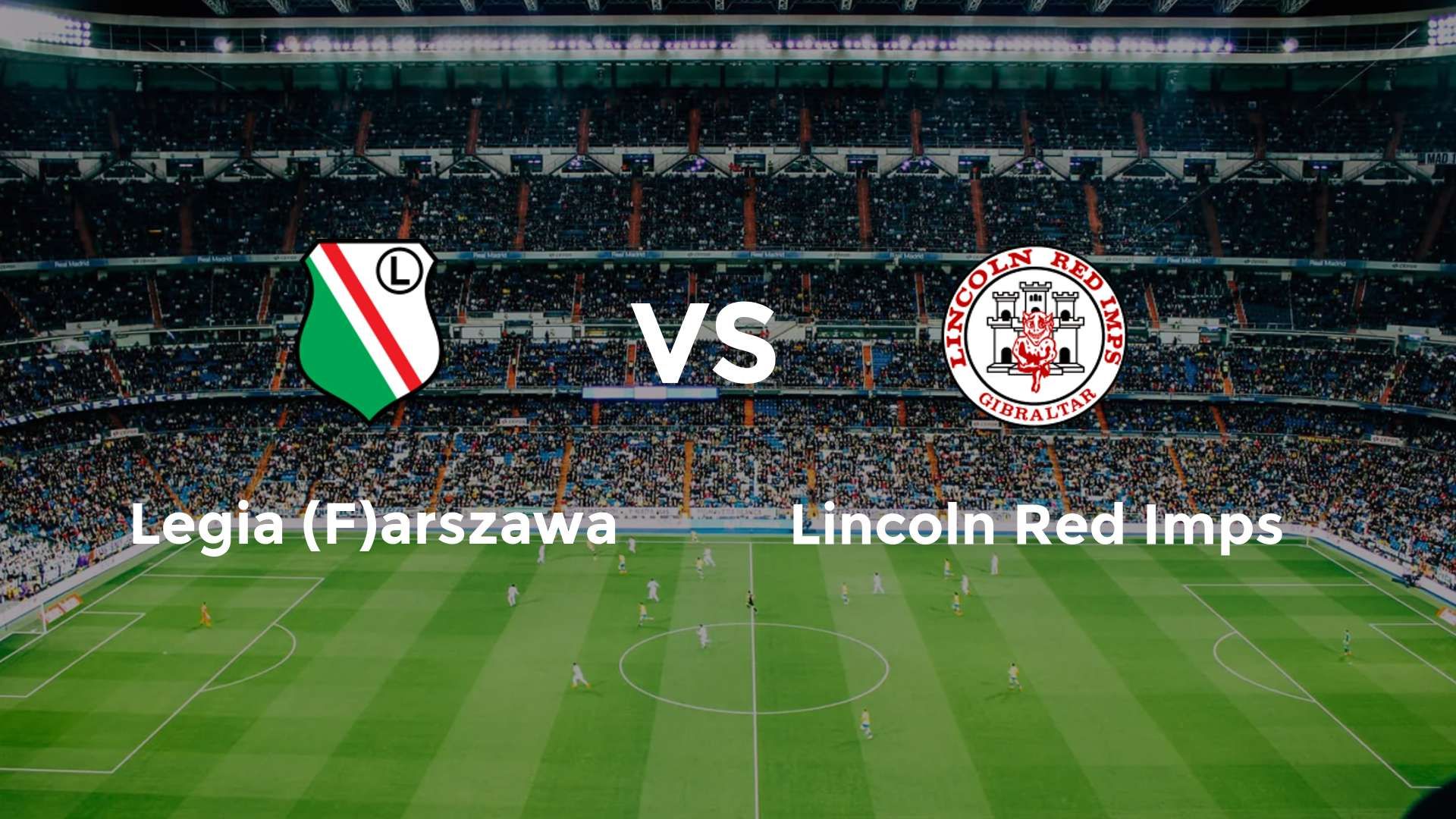 Legia (F)arszawa vs Lincoln Red Imps