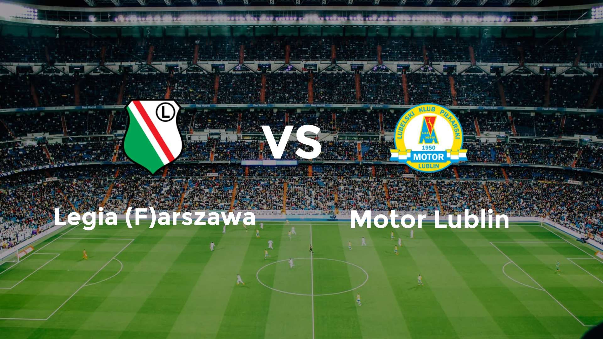 Legia (F)arszawa vs Motor Lublin