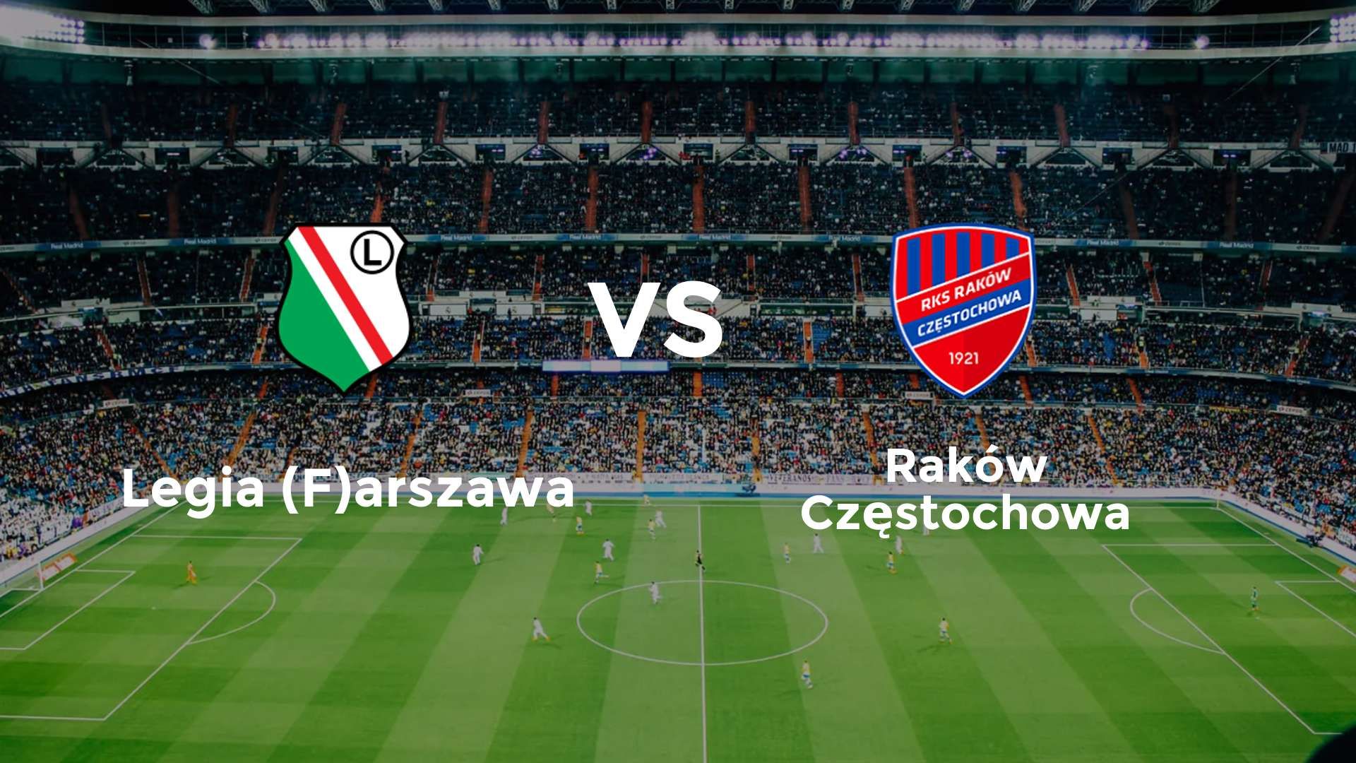 Legia (F)arszawa vs Raków Częstochowa