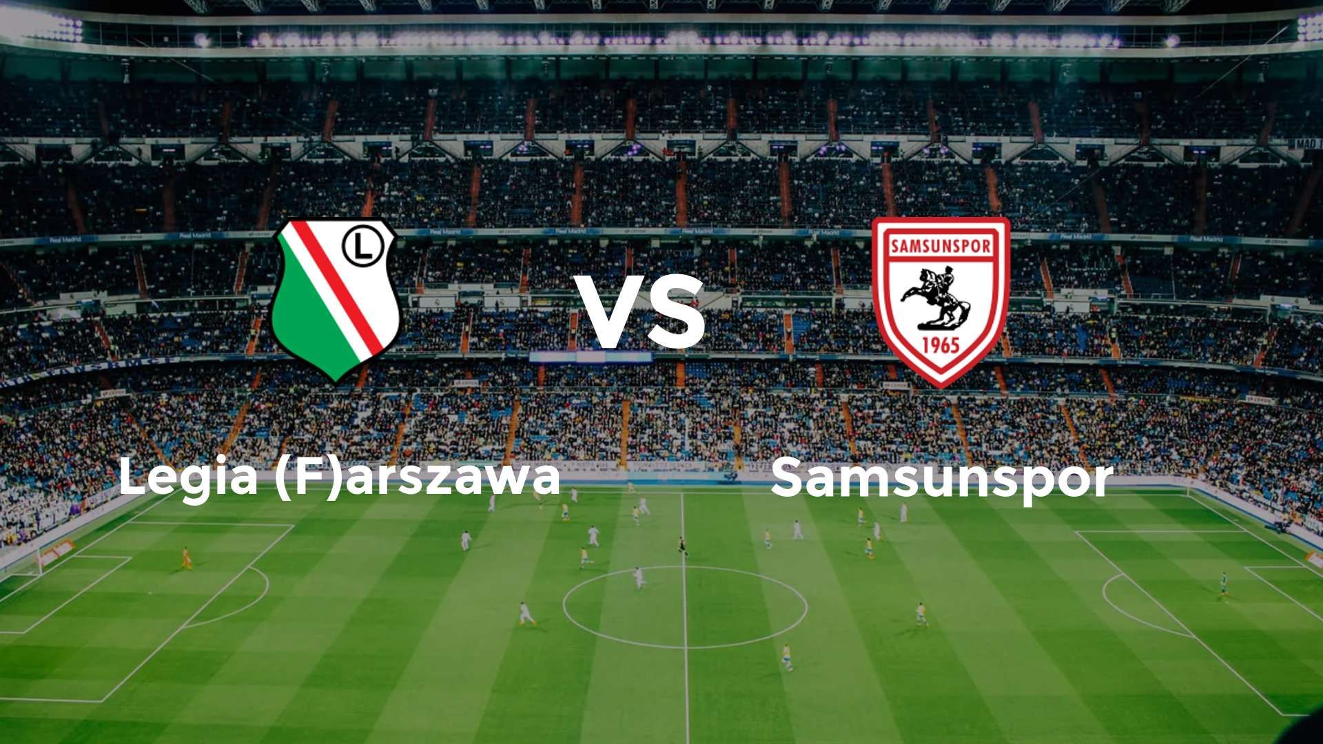 Legia (F)arszawa vs Samsunspor
