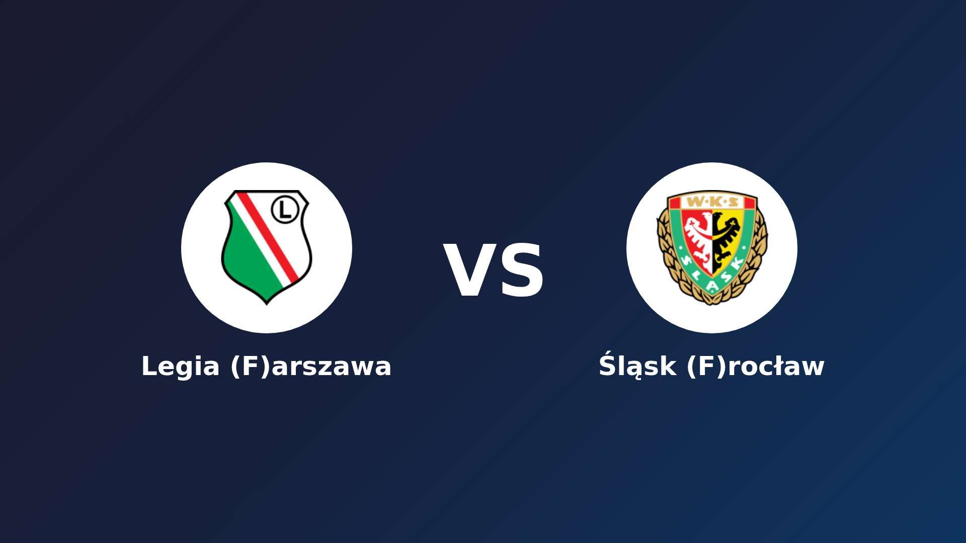 Legia (F)arszawa vs Śląsk (F)rocław