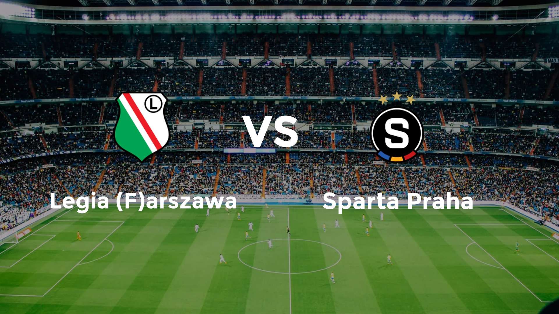 Legia (F)arszawa vs Sparta Praha