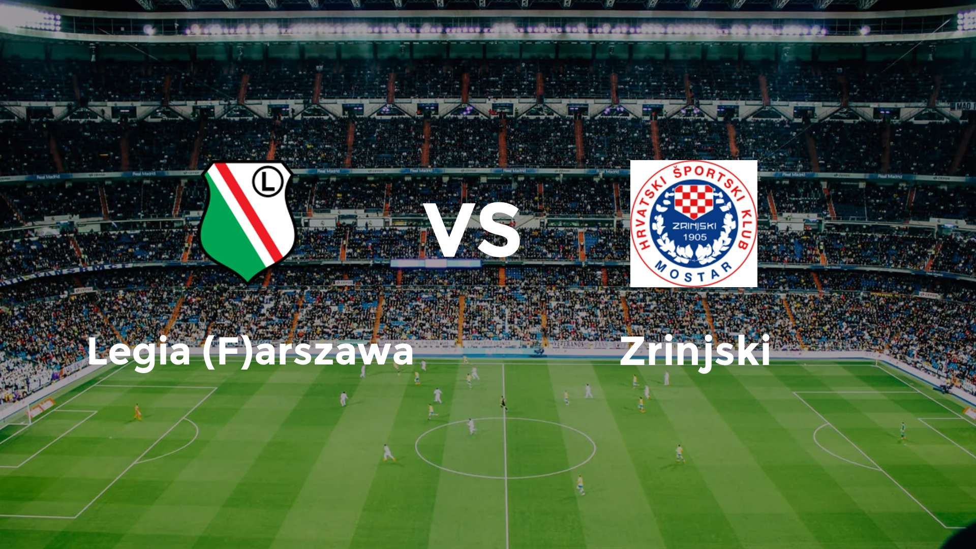 Legia (F)arszawa vs Zrinjski