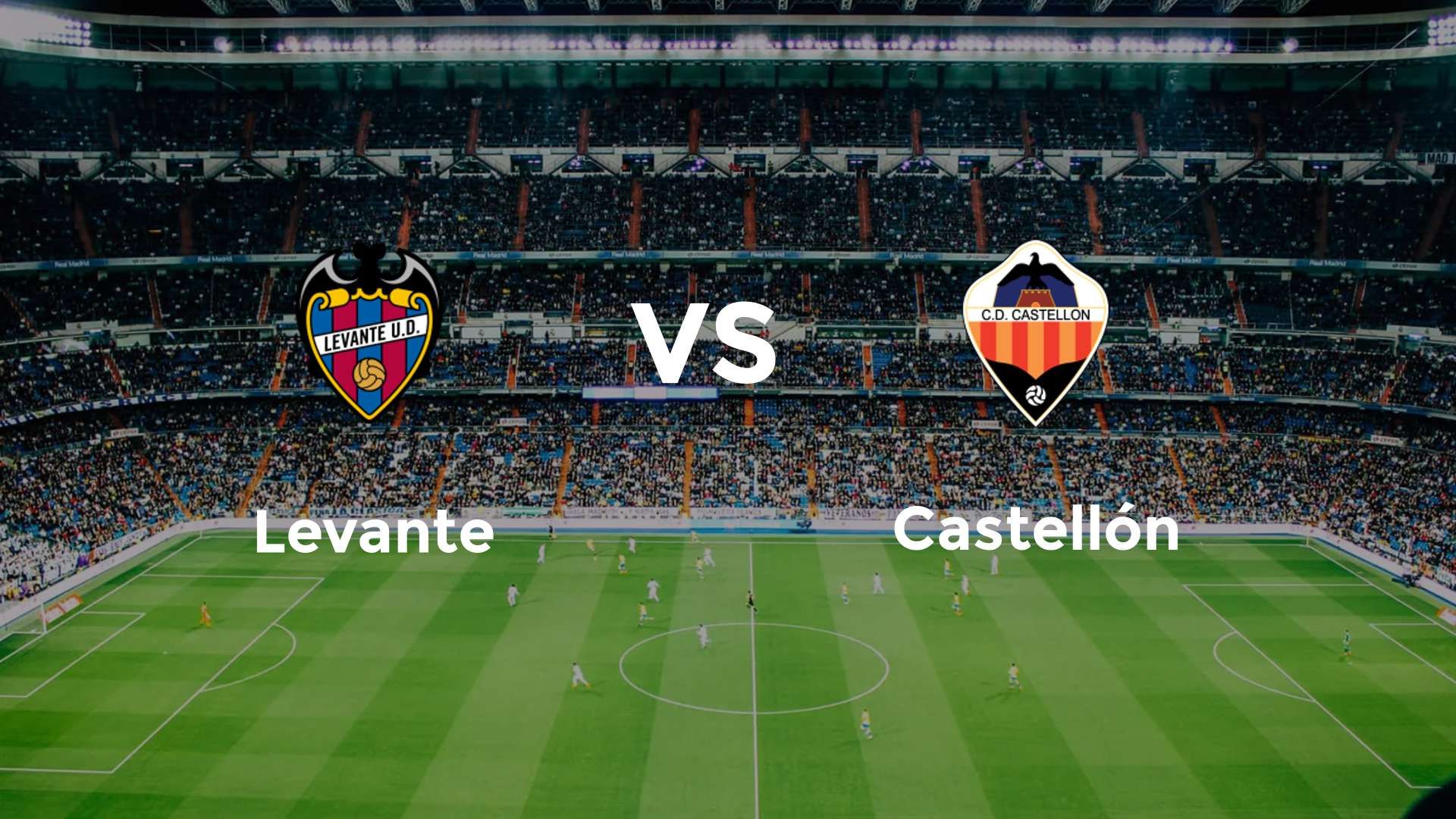 Levante vs Castellón