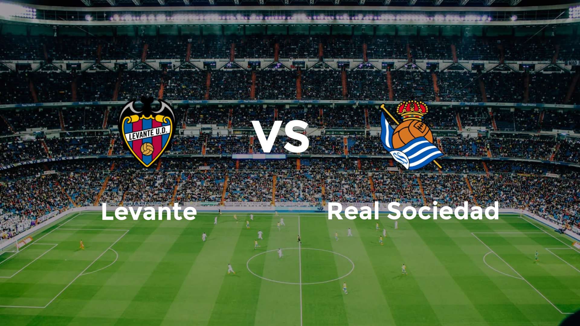 Levante vs Real Sociedad