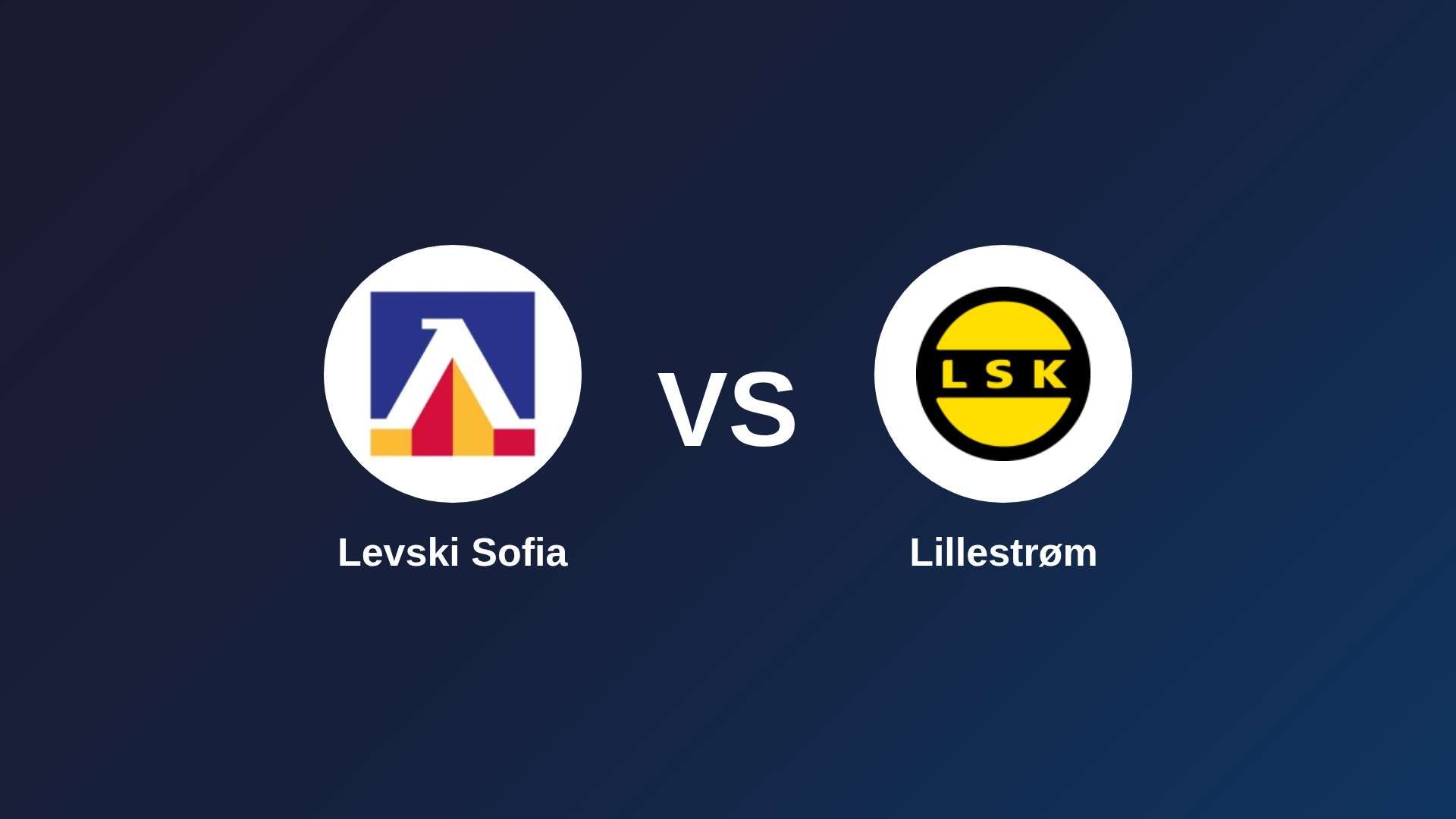 Levski Sofia vs Lillestrøm