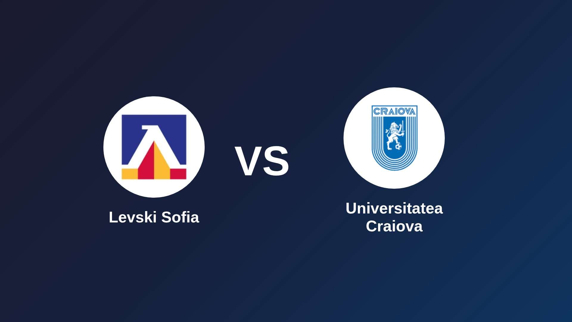 Levski Sofia vs Universitatea Craiova