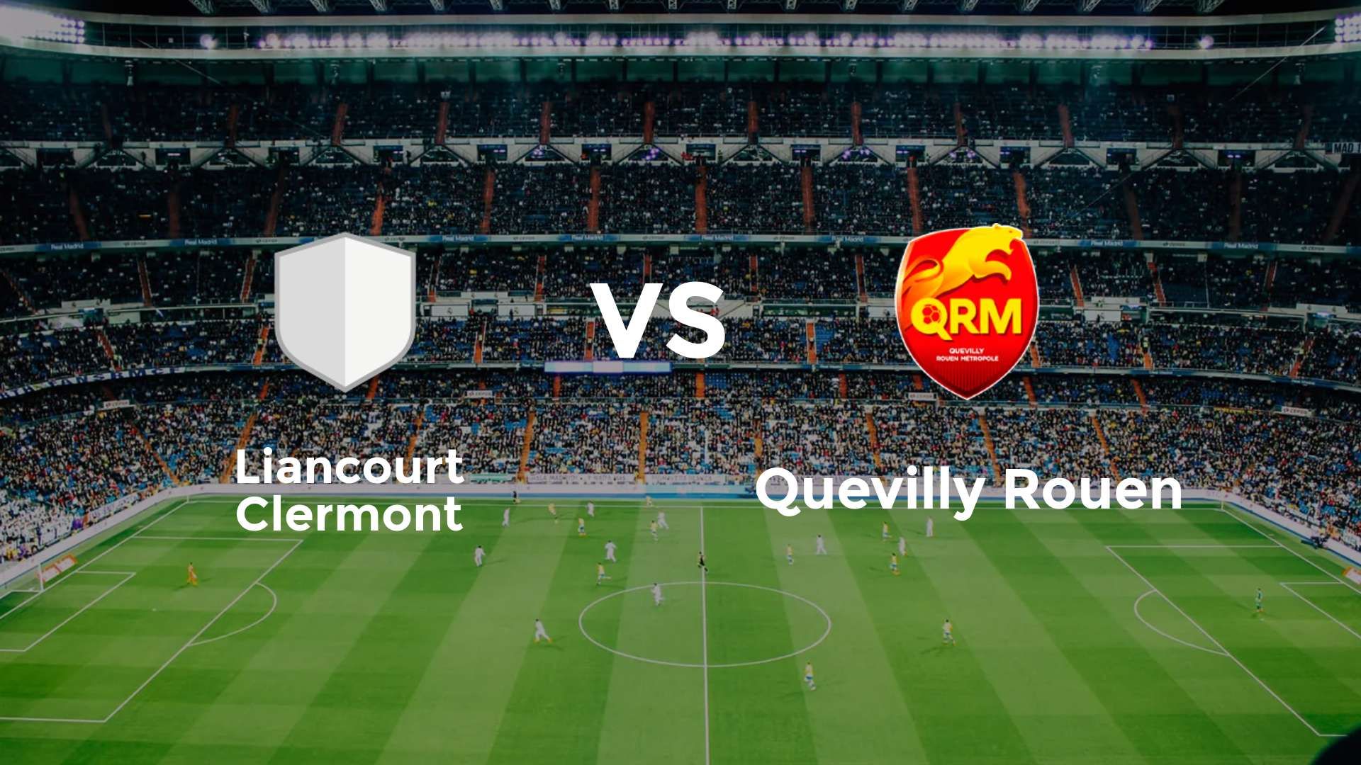 Liancourt Clermont vs Quevilly Rouen