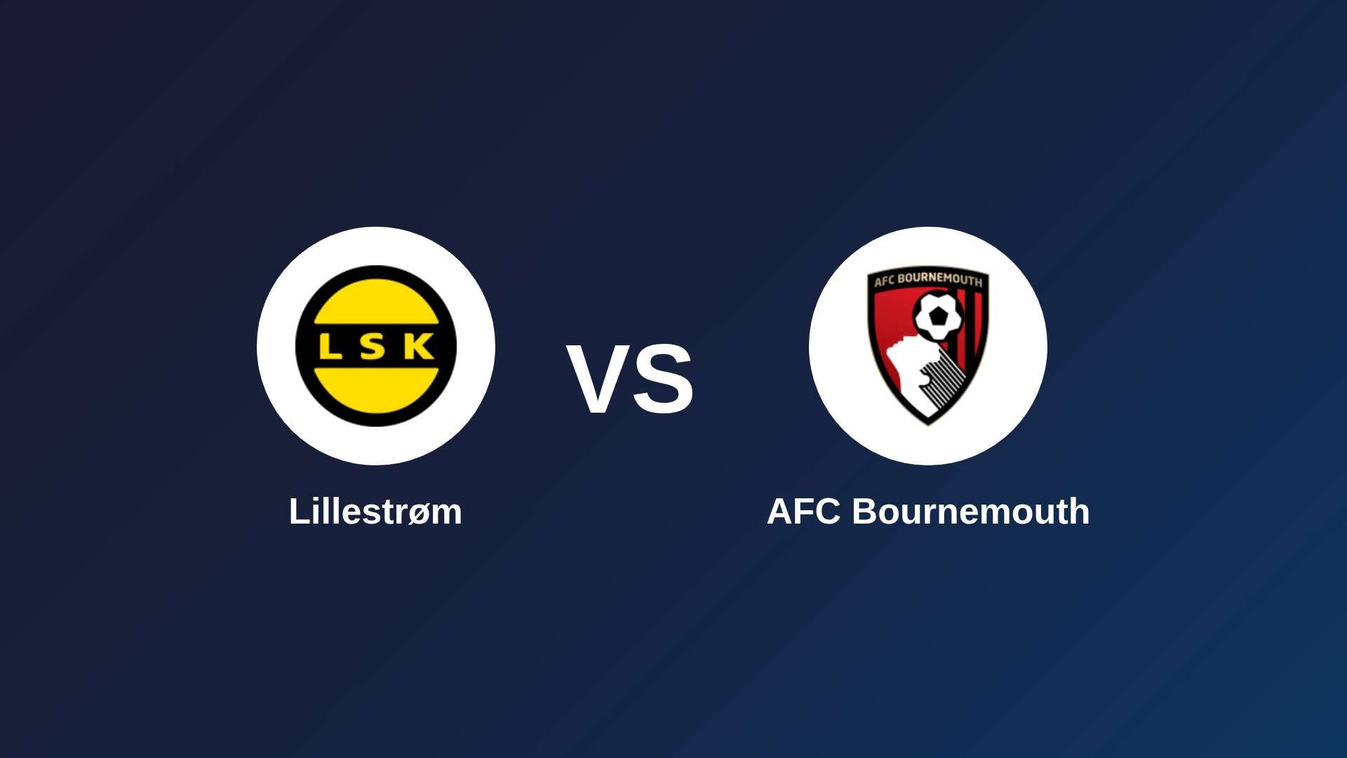 Lillestrøm vs AFC Bournemouth
