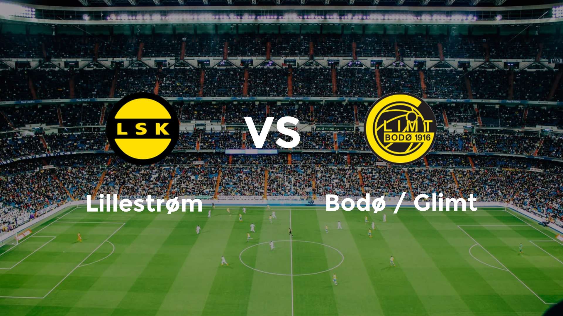 Lillestrøm vs Bodø / Glimt