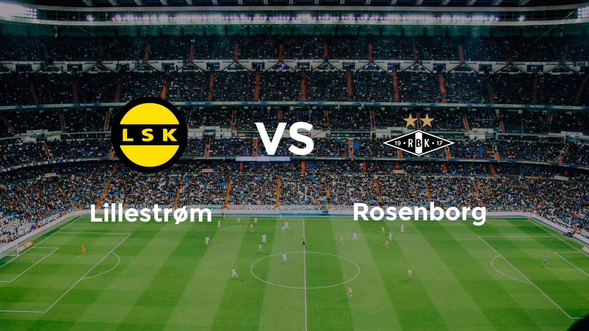 Lillestrøm vs Rosenborg